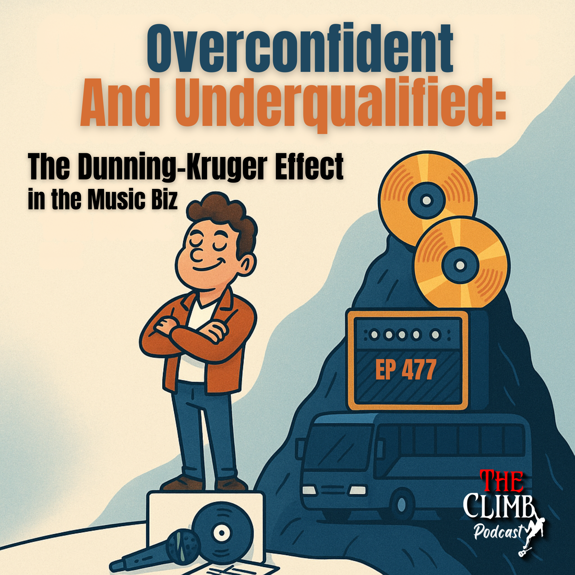 Ep 477: Overconfident & Underqualified:  The Dunning-Kruger Effect In The Music Business