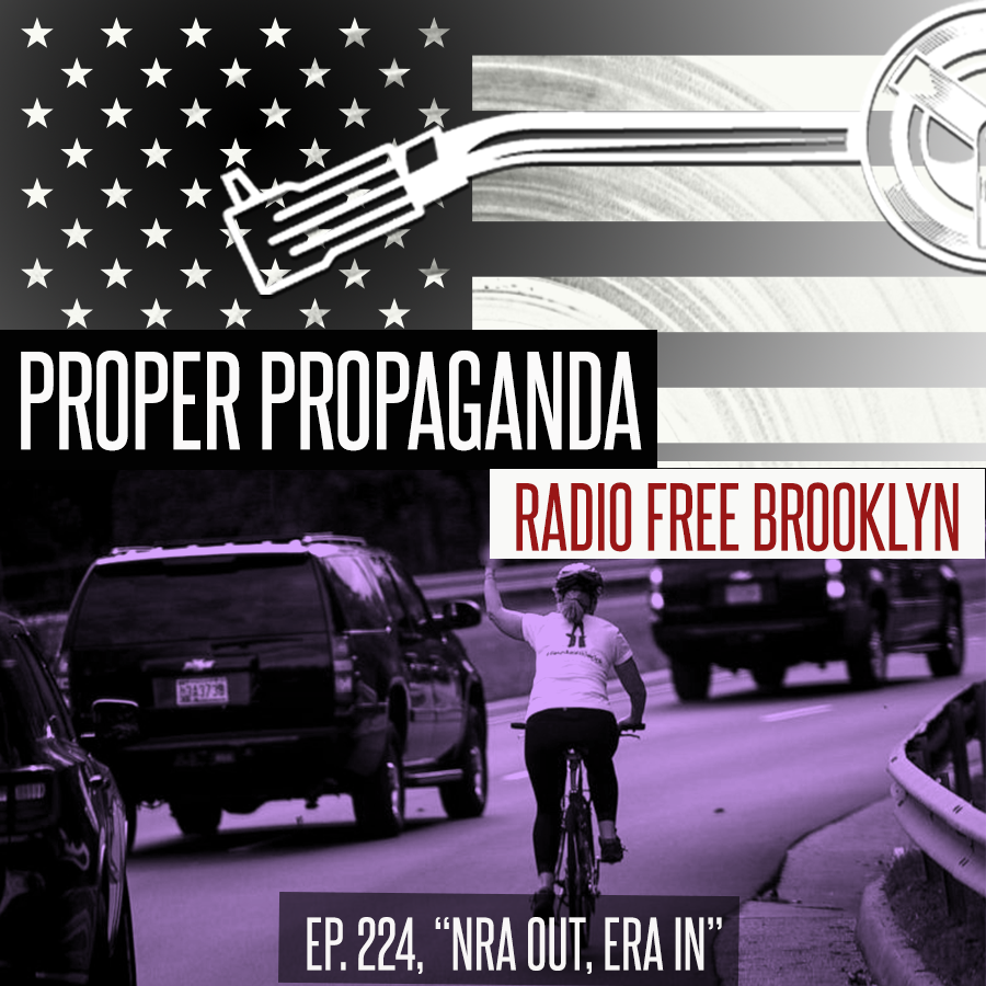 Proper Propaganda Ep. 224, "NRA out, ERA in" episode artwork