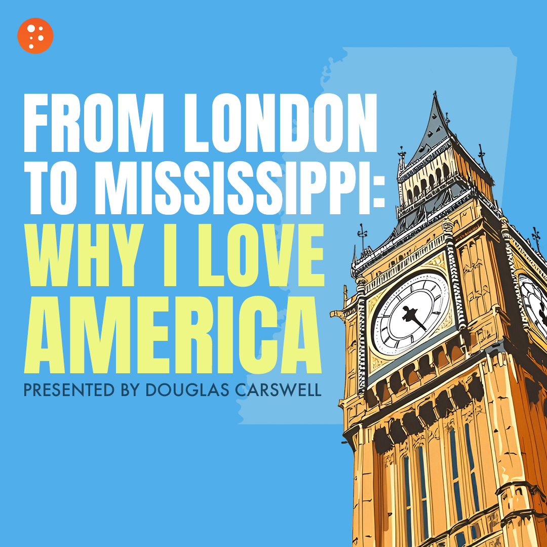 From London to Mississippi: Why I Love America | Douglas Carswell