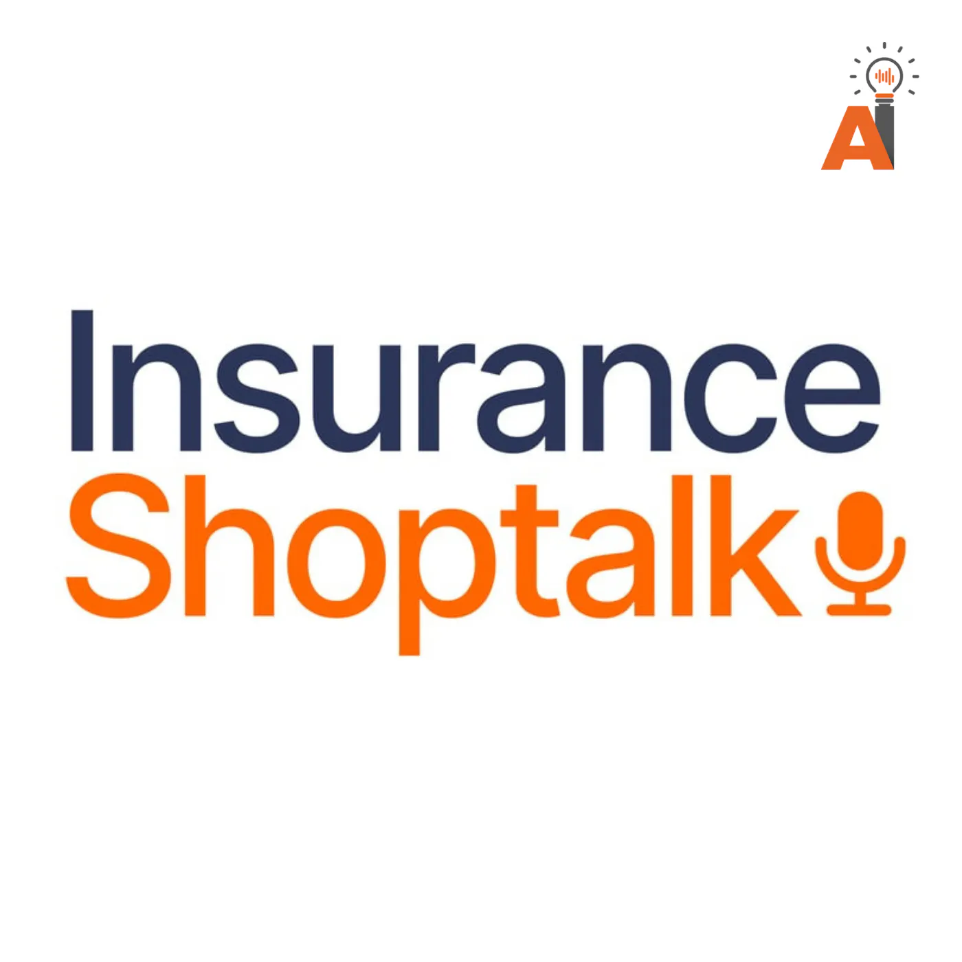 Insurance Shoptalk: The Future of Insurance: AI, M&A, and What Agents Must Do Now episode artwork