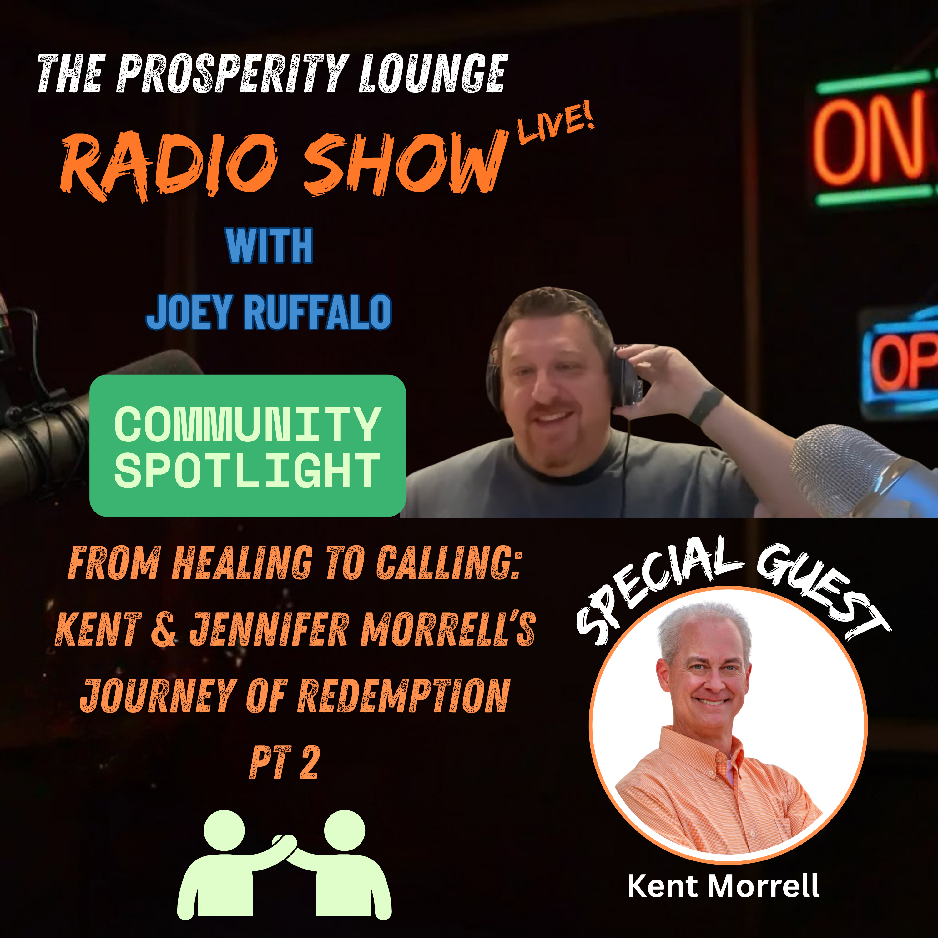 From Healing to Calling: Kent & Jennifer Morrell’s Journey of Redemption – Part 2