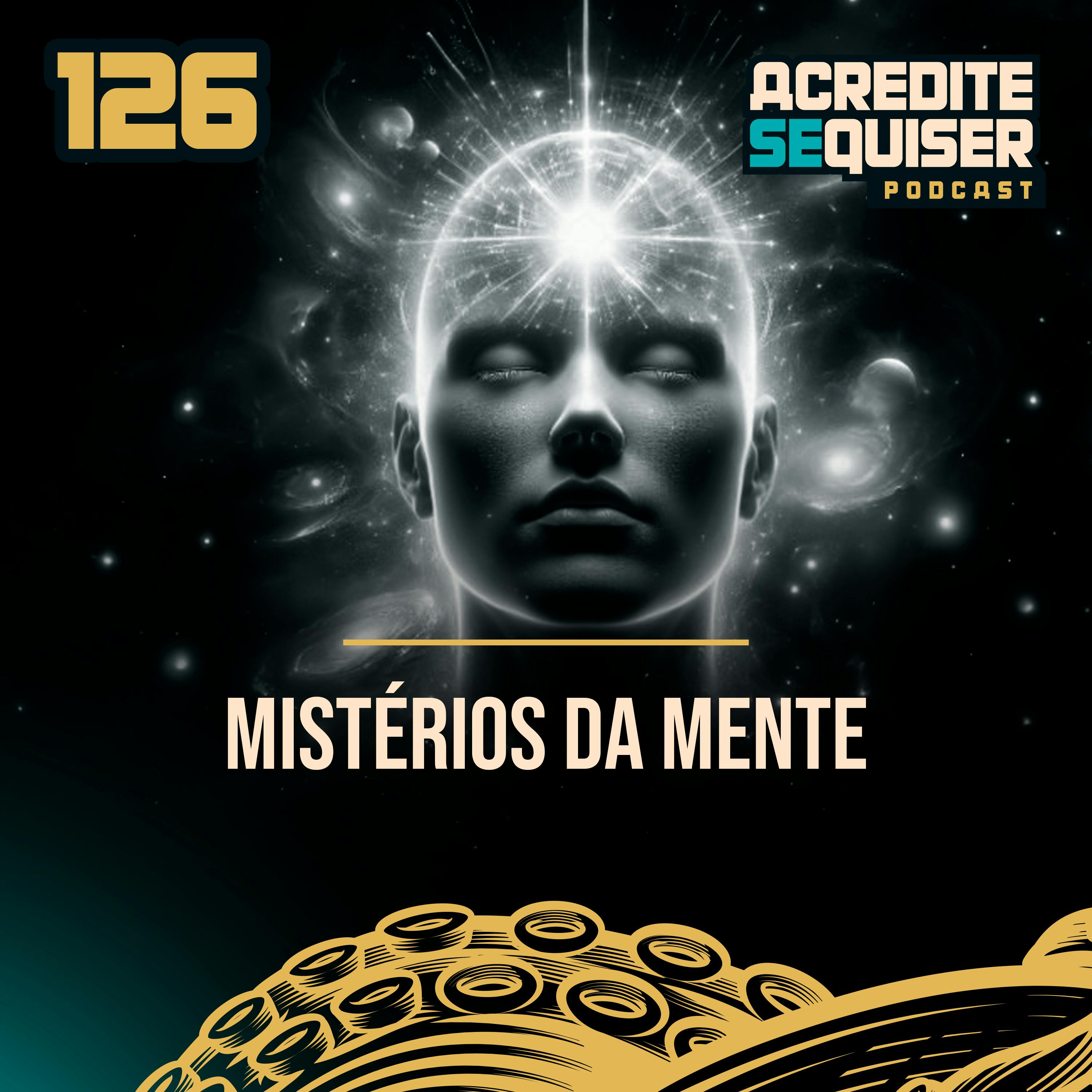 126 - Mistérios da Mente 126 - Mistérios da Mente