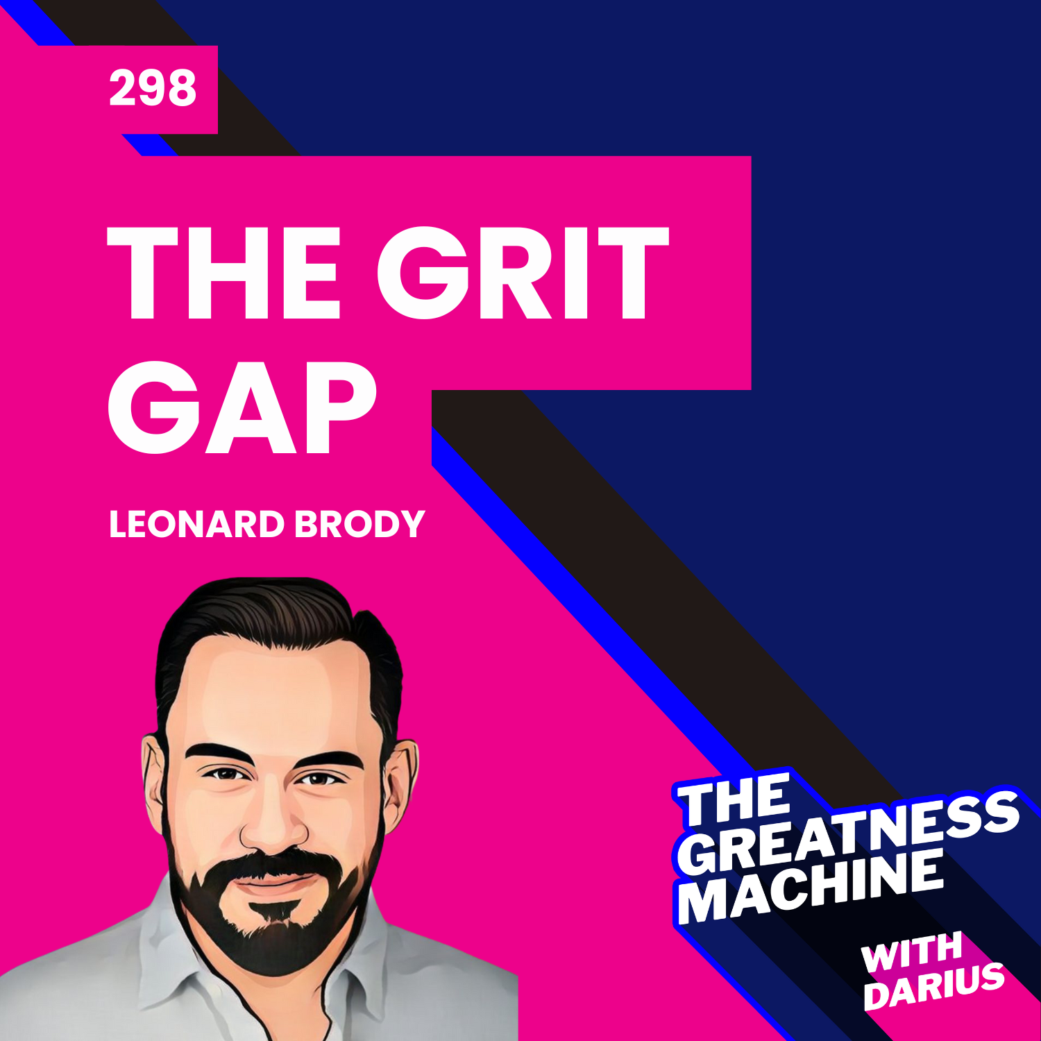 298 | Leonard Brody | The Grit Gap: Bridging Generational Differences in a Changing World episode artwork