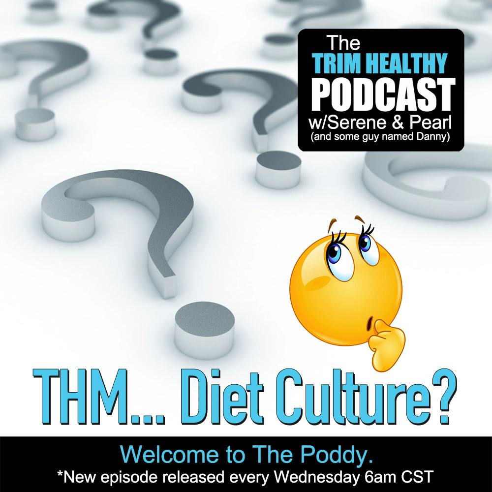 Ep 264: THM... Diet Culture?