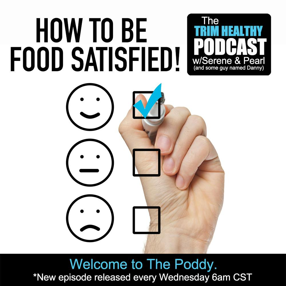 Ep 278: How To Be Food Satisfied!