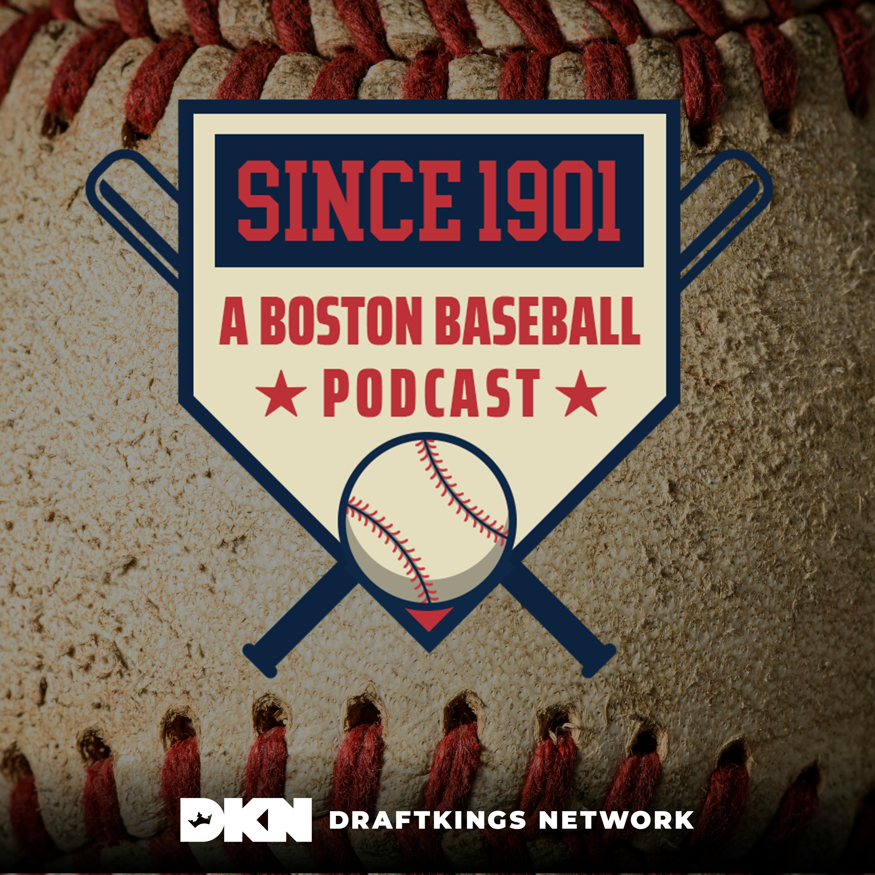 Since 1901: A Boston Baseball Podcast Episode 10 | Boston Red Sox Didn't Have Any Injuries This Week, Traded For First Base Help