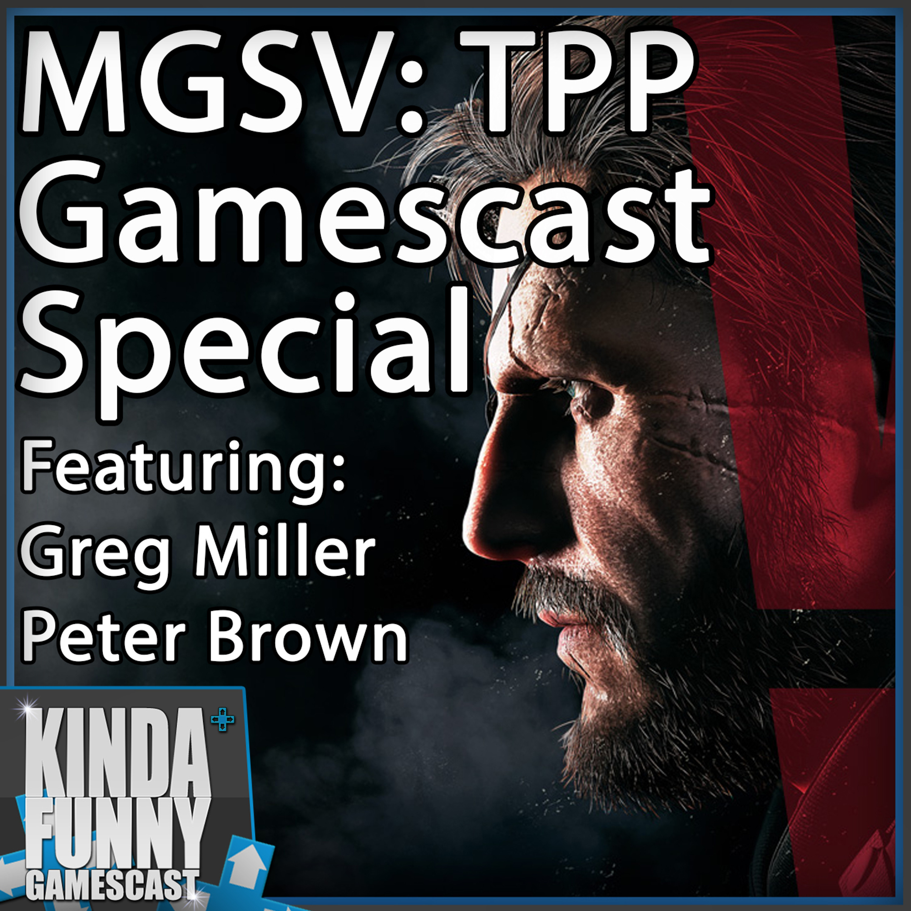 Metal Gear Solid V: The Phantom Pain Impressions - Kinda Funny Gamescast Special