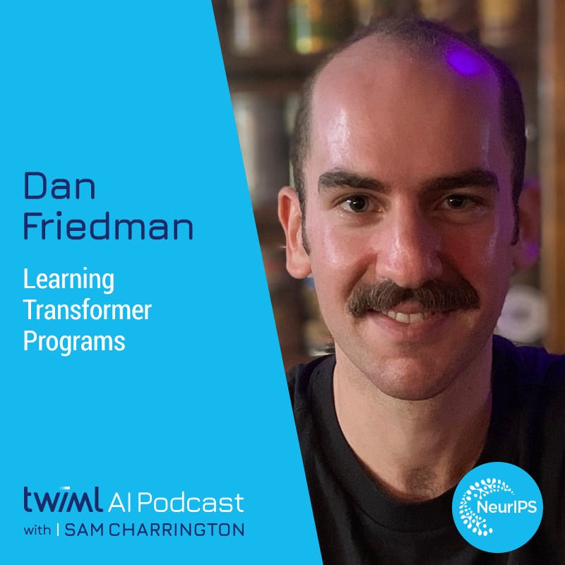 Learning Transformer Programs with Dan Friedman - #667