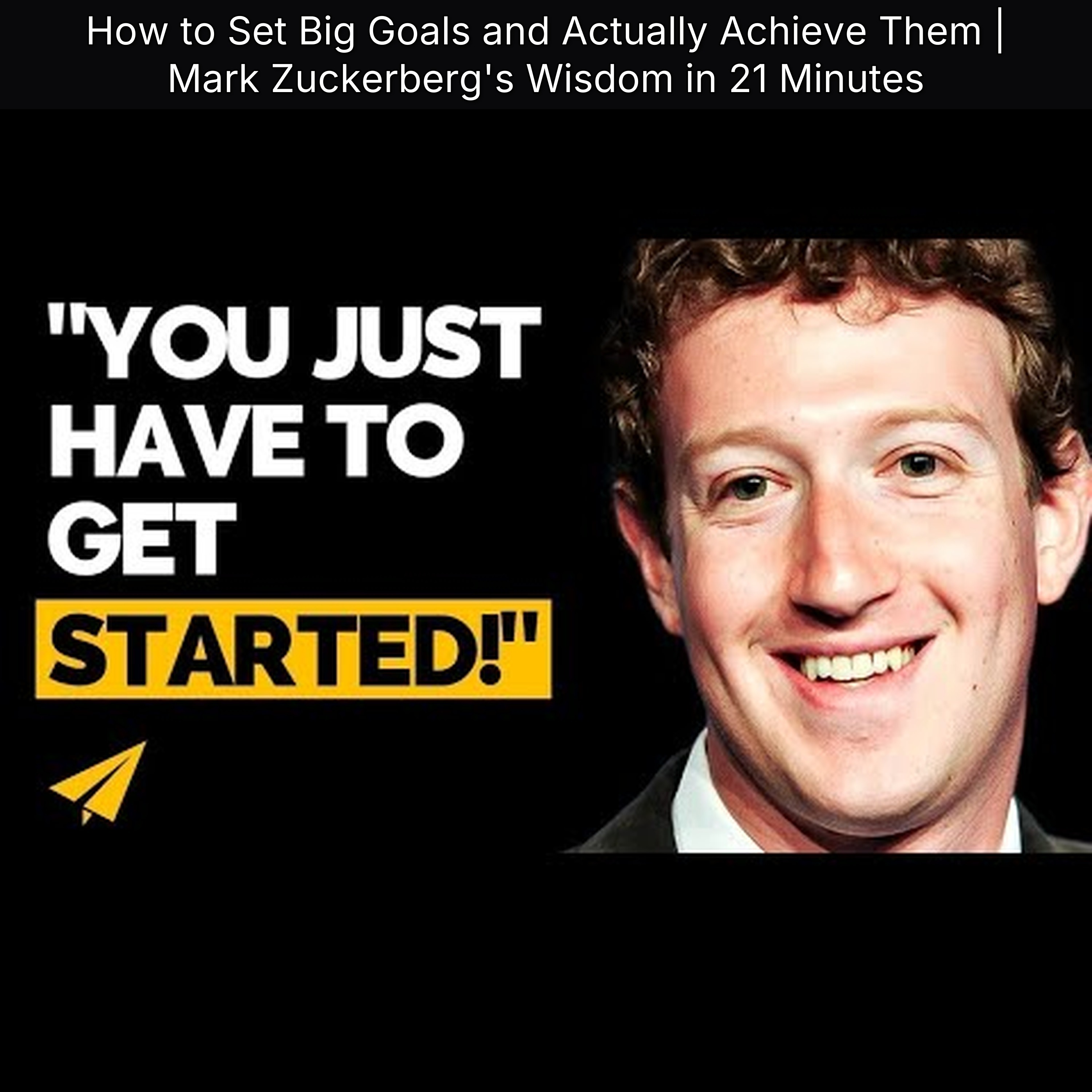 How to Set Big Goals and Actually Achieve Them | Mark Zuckerberg's Wisdom in 21 Minutes