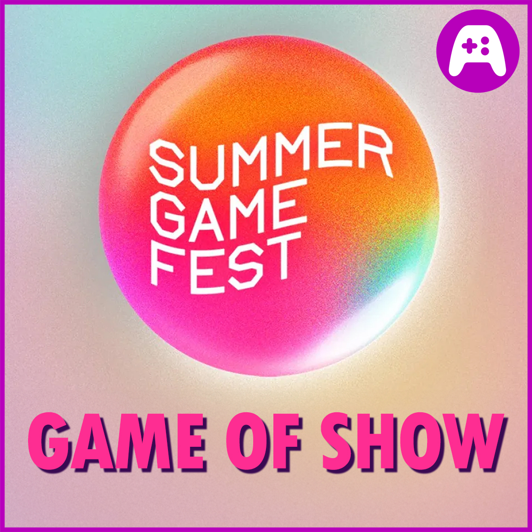 Summer Game Fest Best in Show 2024 - What's Good Games