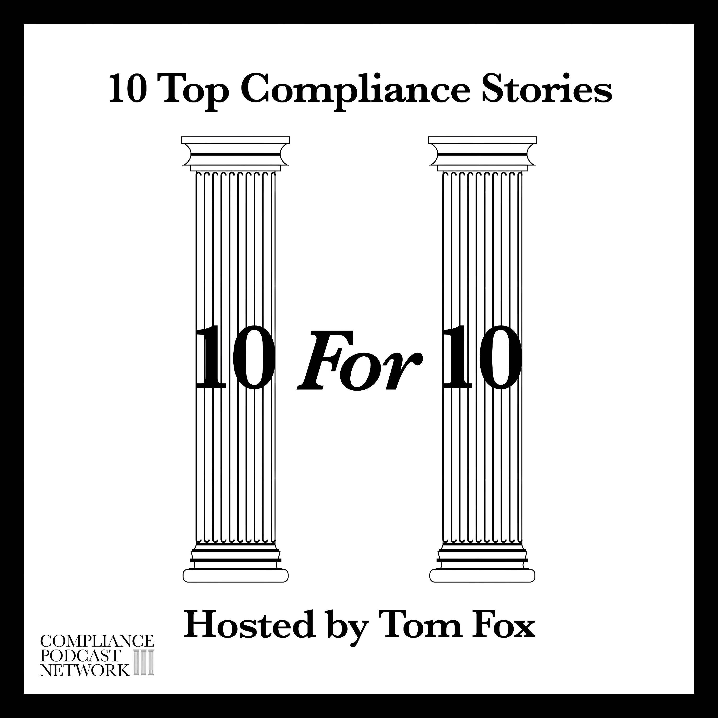 10 For 10: Top Compliance Stories For the Week Ending May 10, 2025 episode artwork