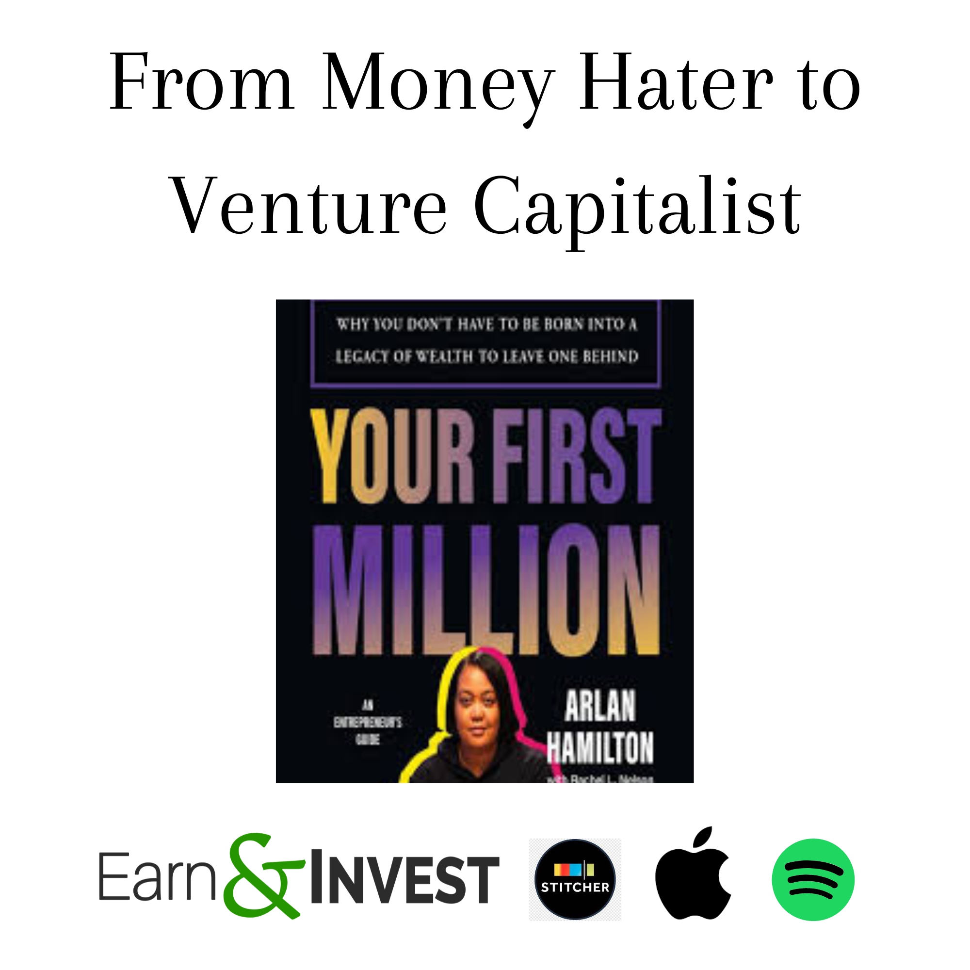 From Money Hater to Venture Capitalist w/ Arlan Hamilton