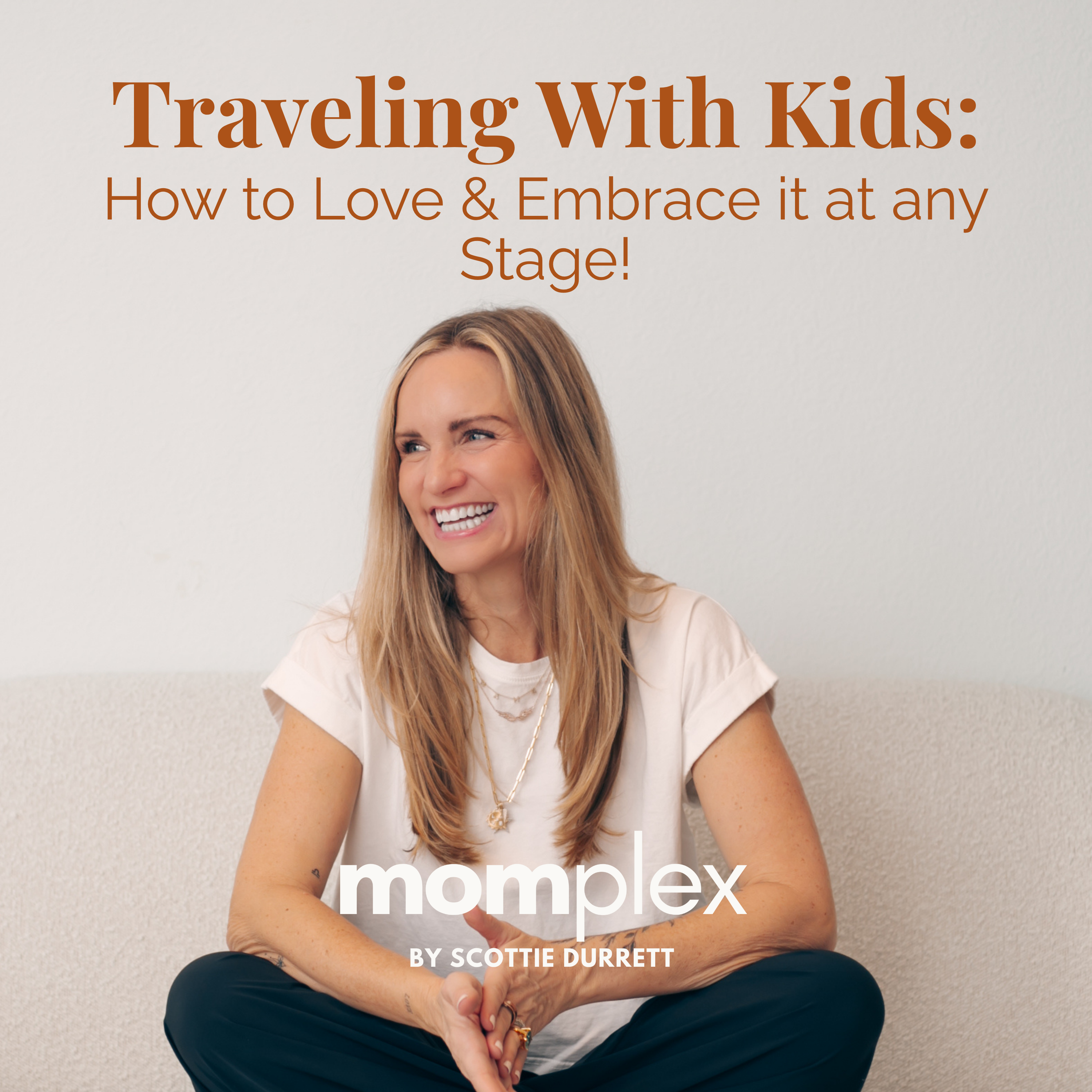 Traveling with Kids: How to Love & Embrace it at any stage!