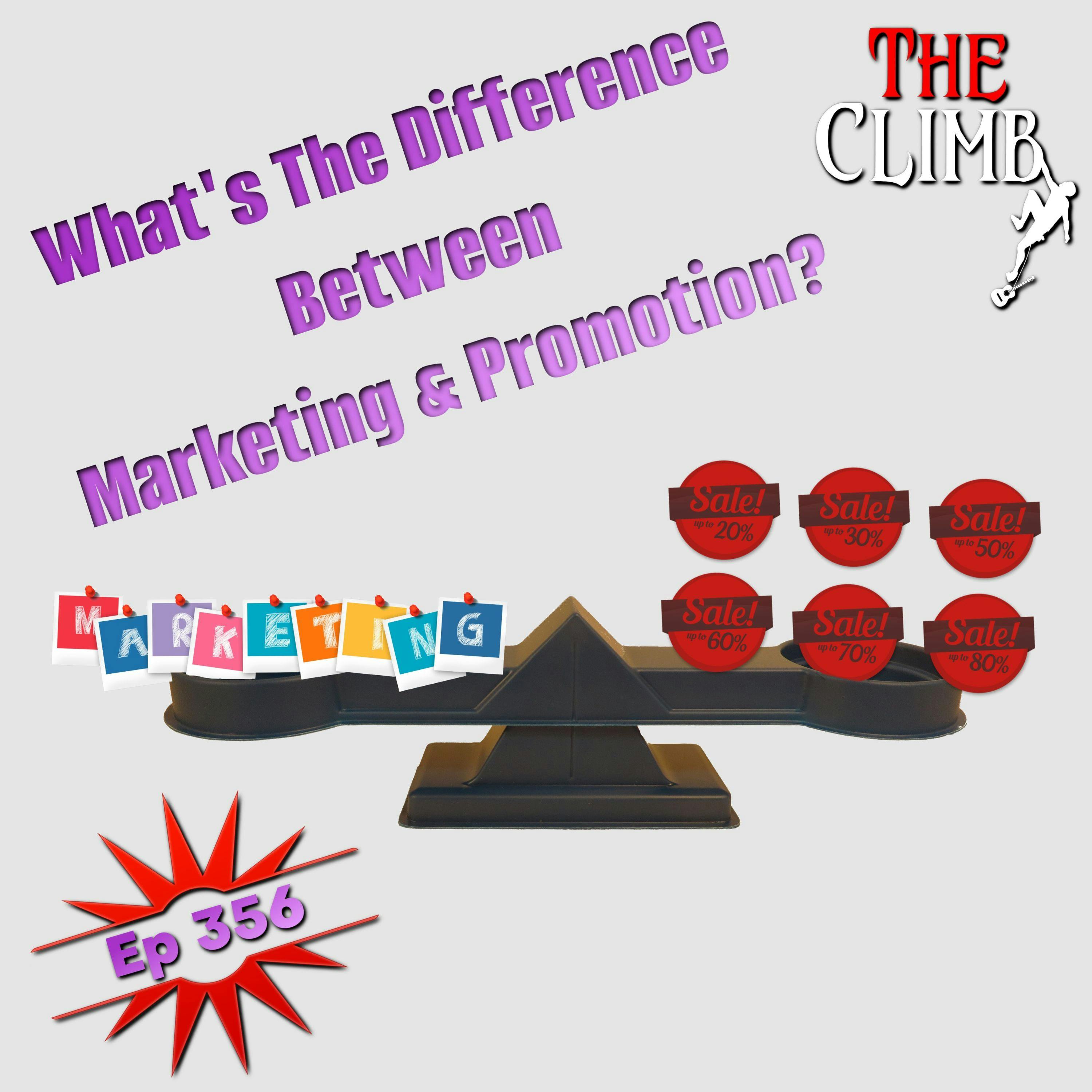 Ep 356: What’s The Difference Between Marketing & Promotion?