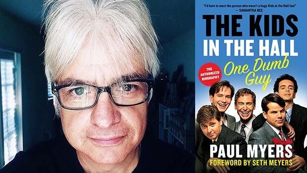 The Kids in the Hall with Paul Myers
