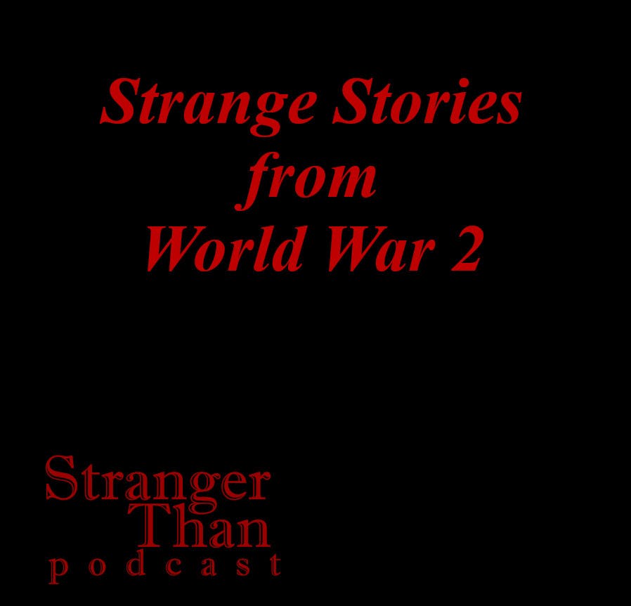Strange Stories from World War 2