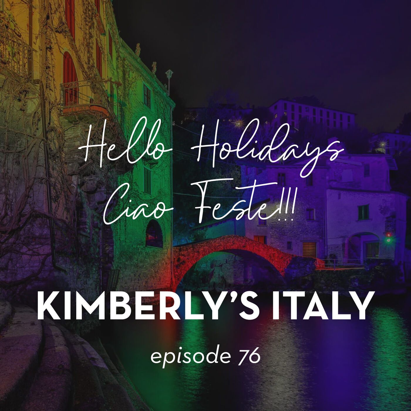 76. Hello Holidays ... Ciao Feste!!!