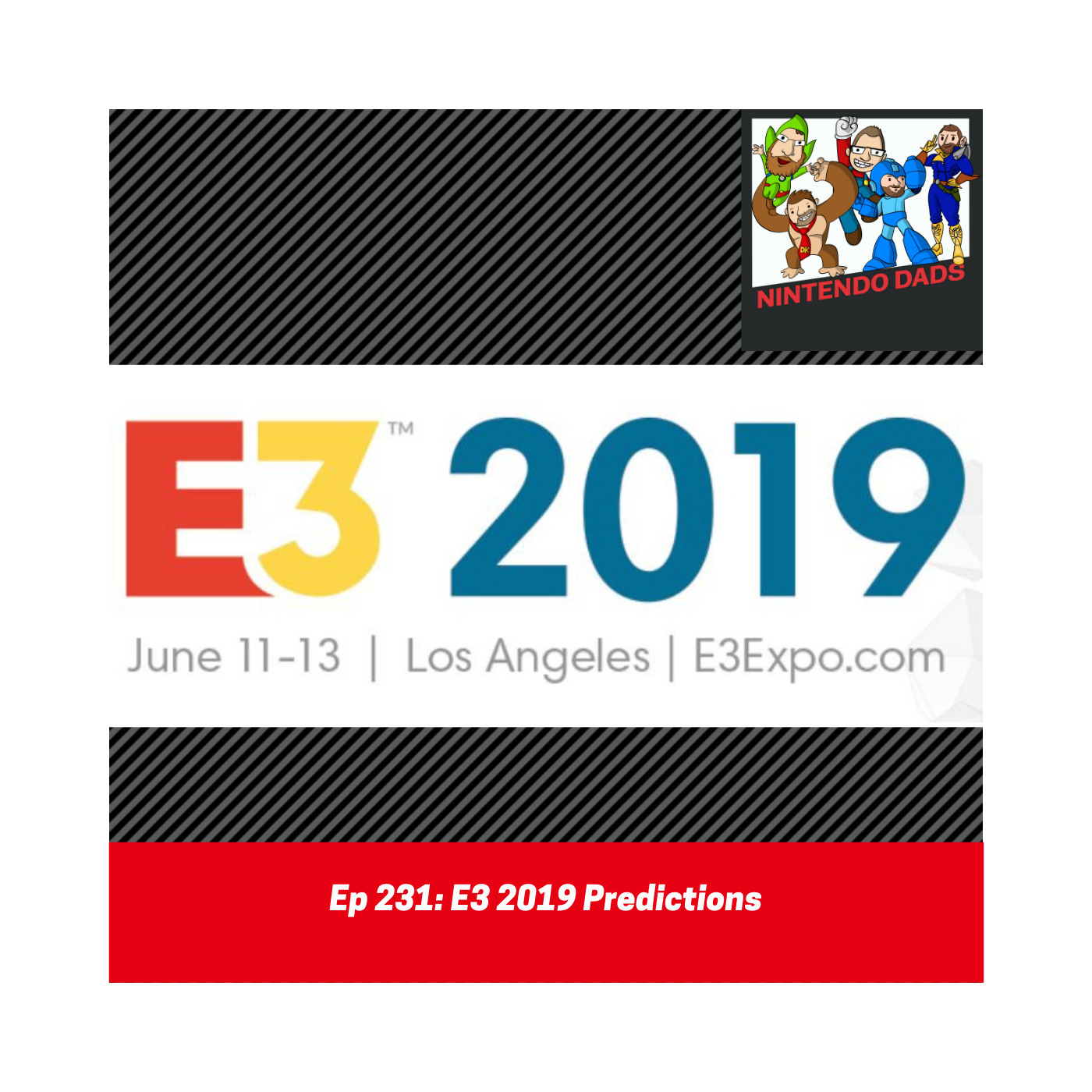 Nintendo Dads Podcast #231: E3 2019 Predictions episode artwork