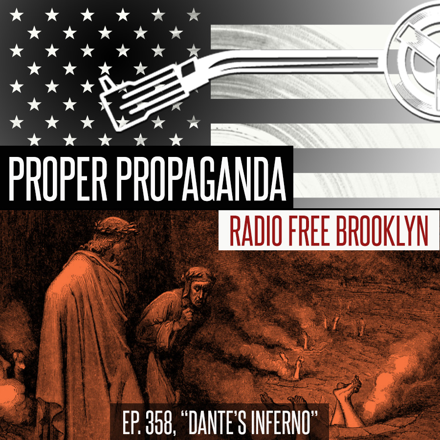 Proper Propaganda Ep. 358, "Dante's Inferno" episode artwork