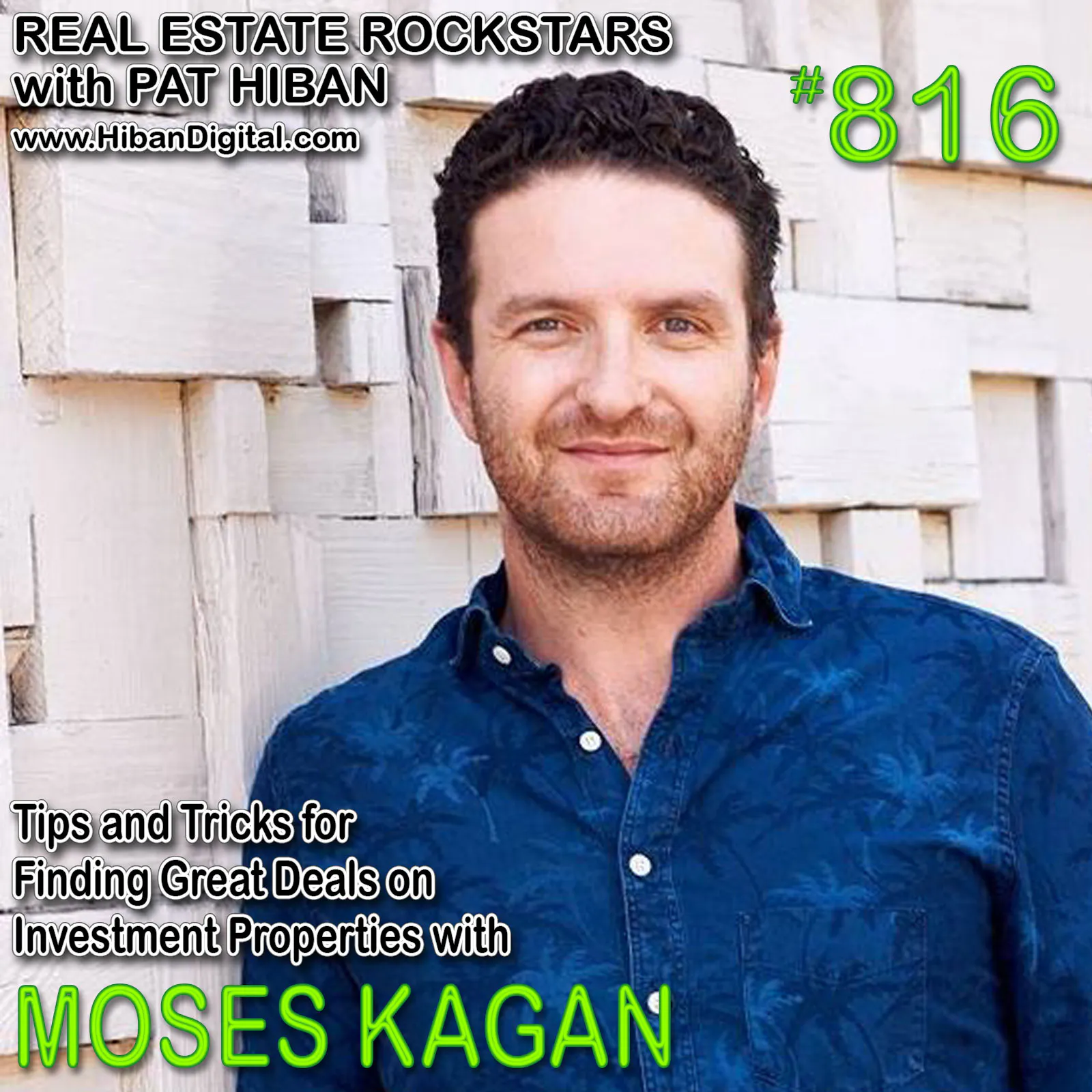 816: Tips and Tricks for Finding Great Deals on Investment Properties with Moses Kagan