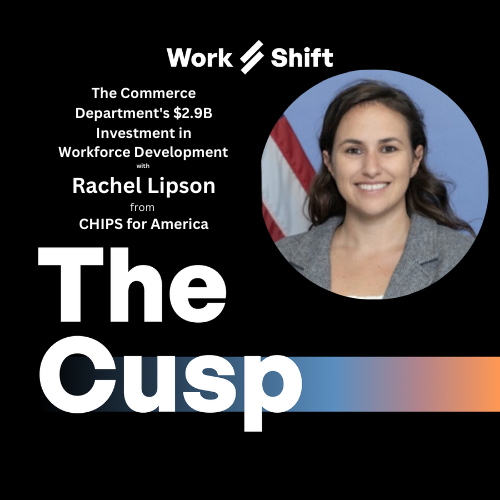 The Commerce Department's $2.9B Investment in Workforce Development, with Rachel Lipson from CHIPS for America