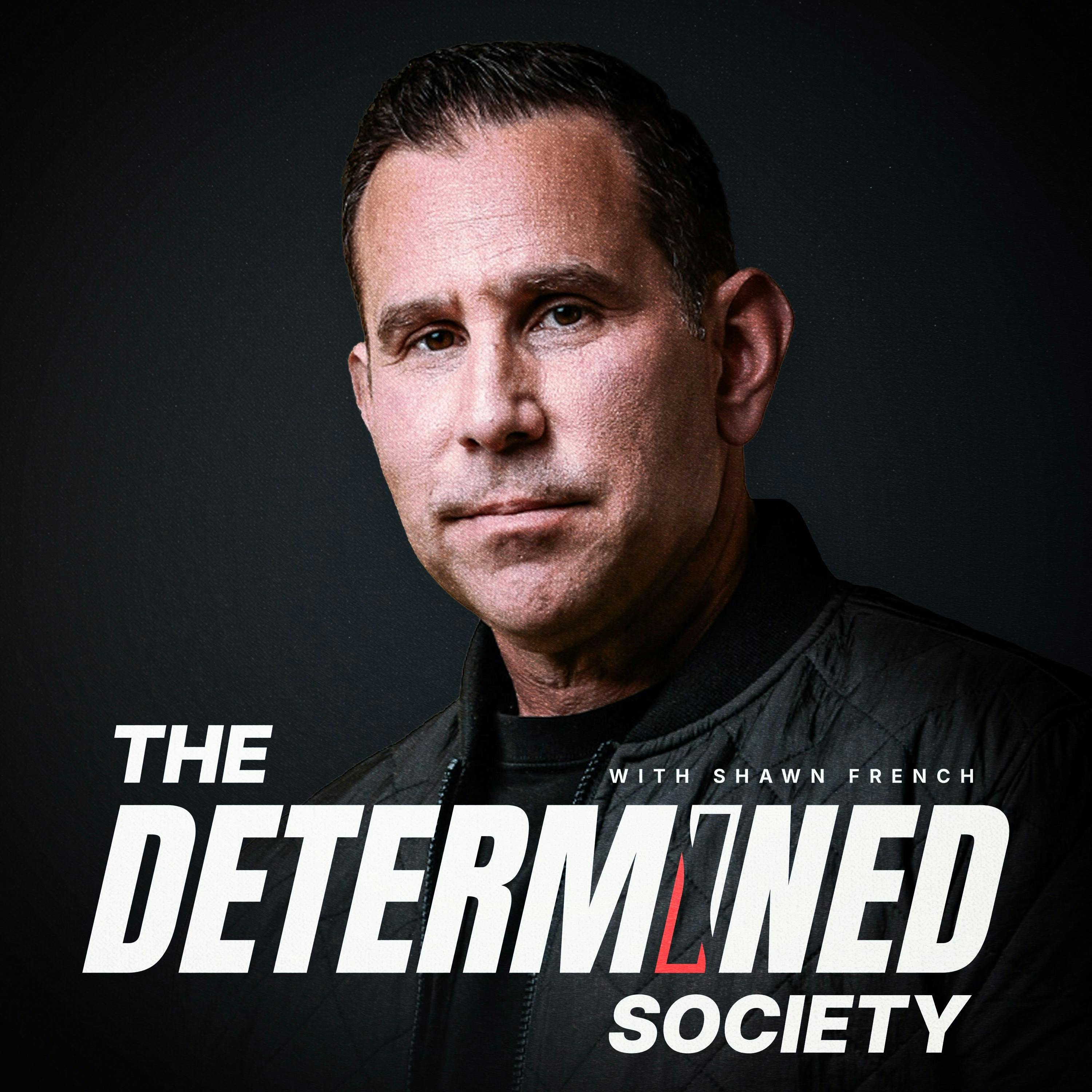 The Determined Society with Shawn French The Determined Society with Shawn French