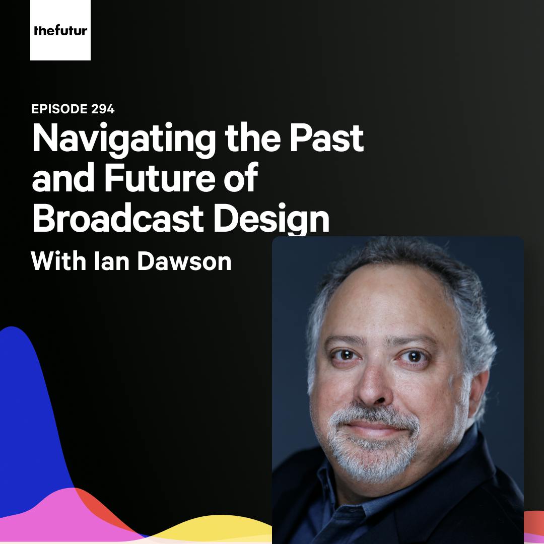 Navigating the Past and Future of Broadcast Design - With Ian Dawson