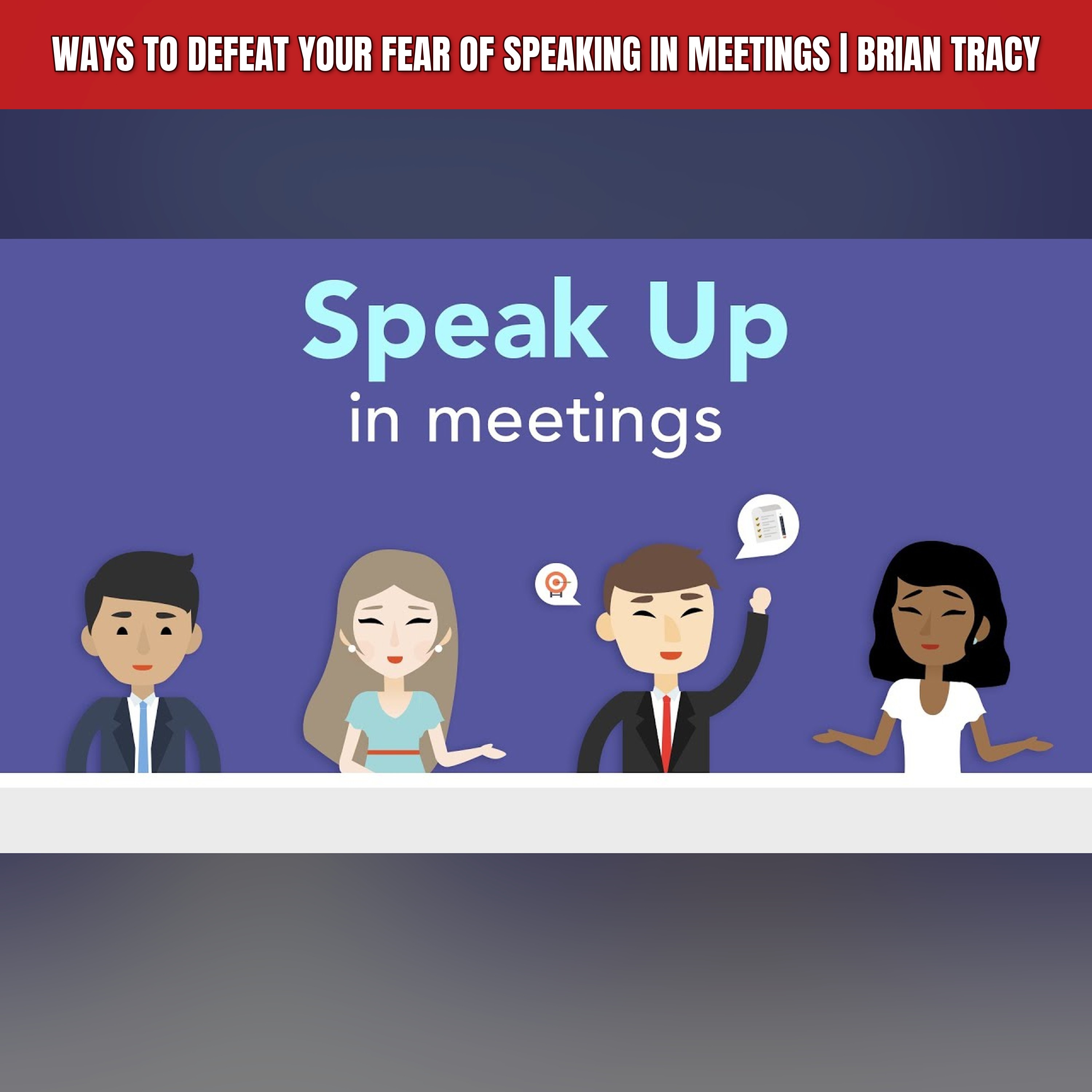 Ways to Defeat Your Fear of Speaking in Meetings | Brian Tracy episode artwork