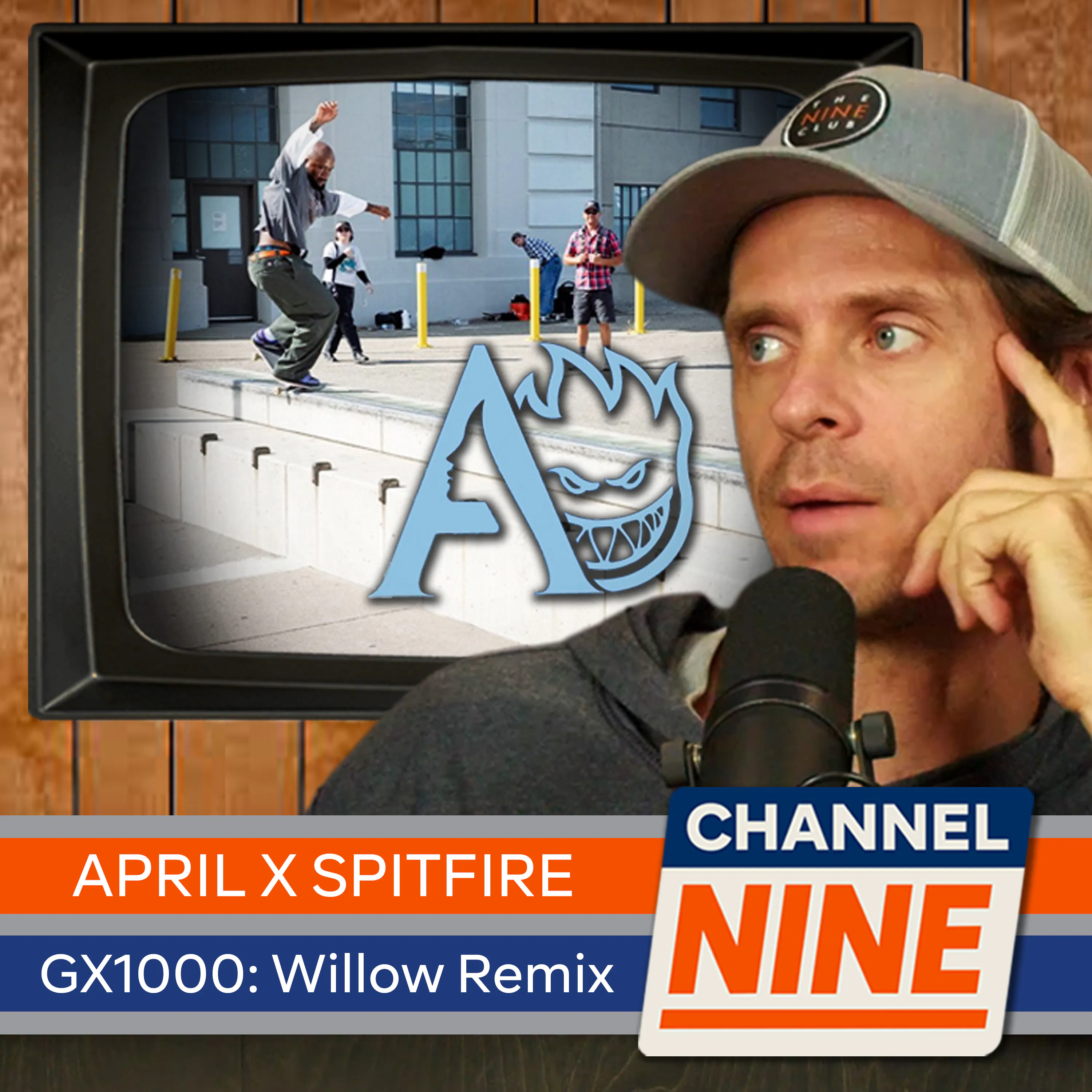 Channel Nine - April x Spitfire, GX1000 "Willow Remix", Justin Eldridge is here!