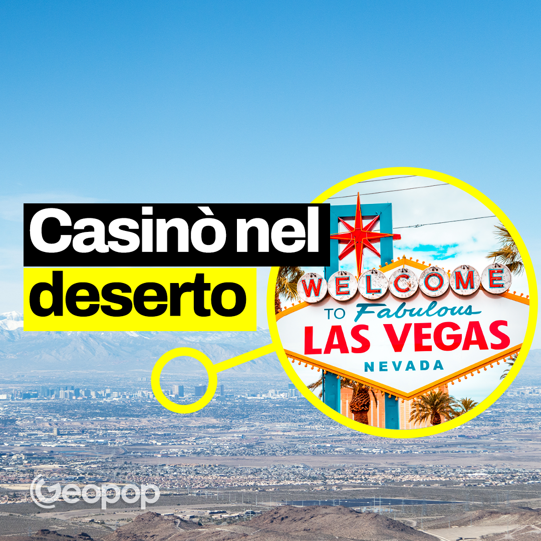 Las Vegas, la città del peccato costruita in mezzo al deserto del Nevada: la storia