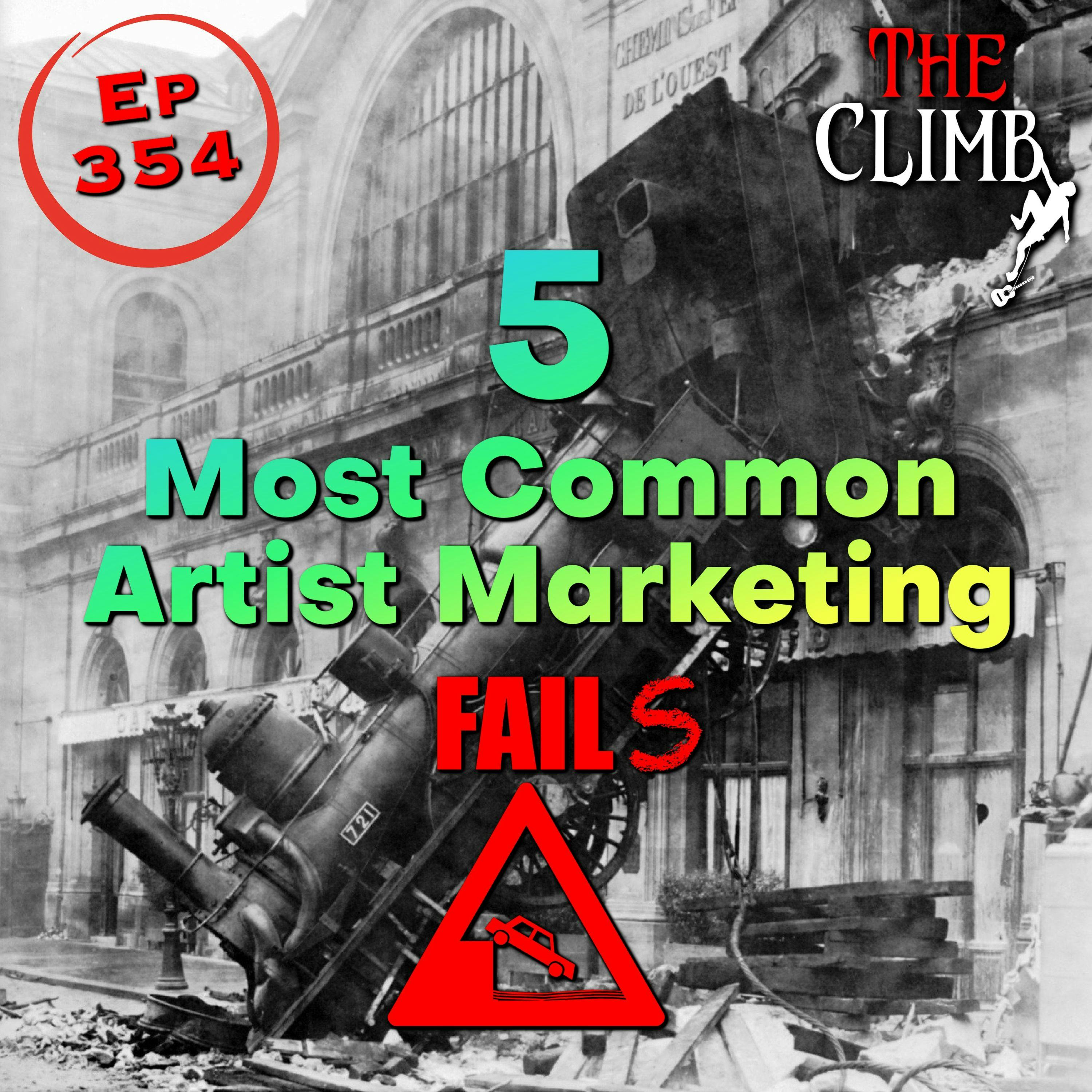 Ep 354: 5 Most Common Artist Marketing Fails
