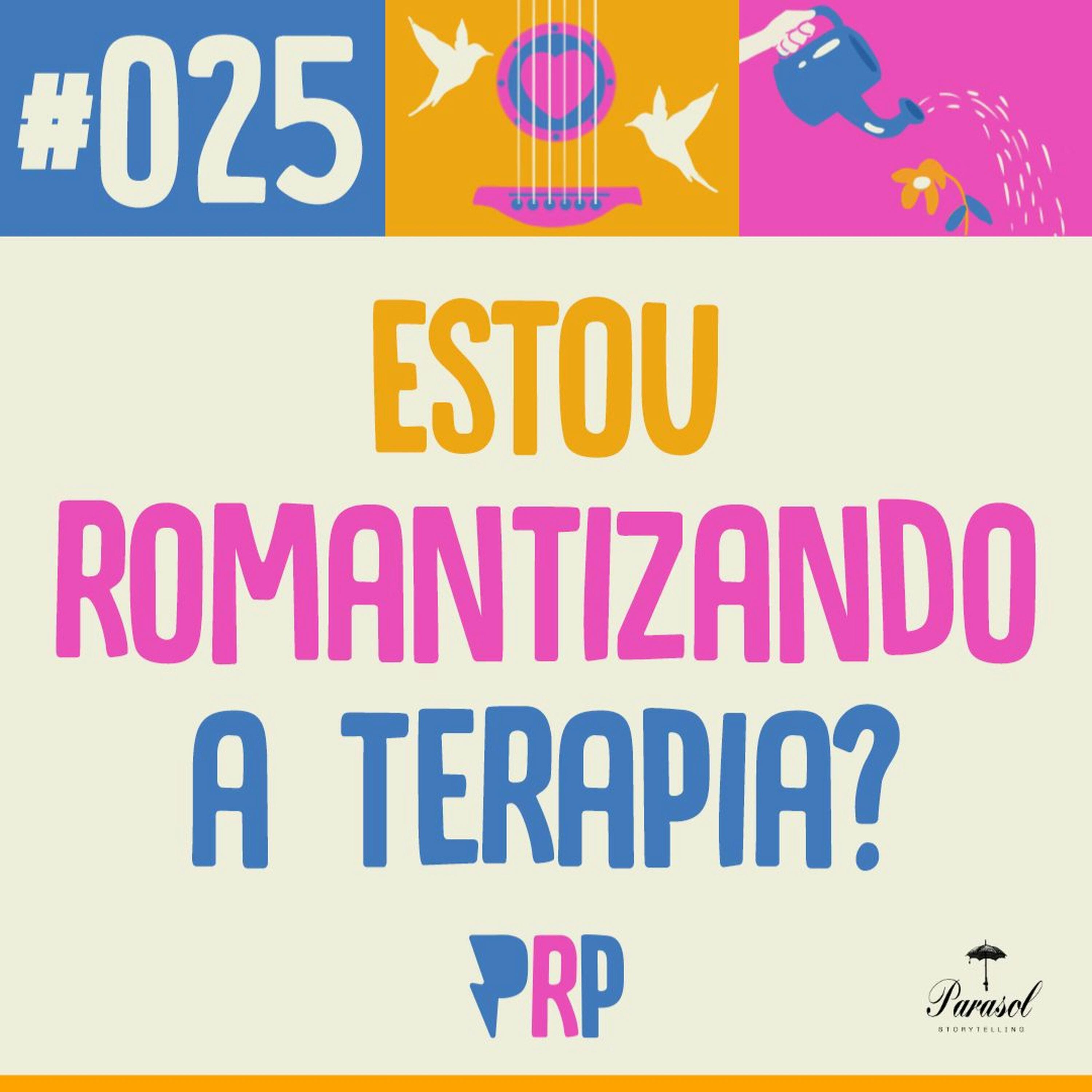 Estou romantizando a terapia? - PRP 25 Estou romantizando a terapia? - PRP 25