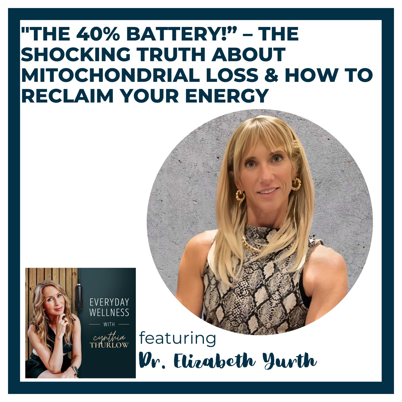 Ep. 564 "The 40% Battery!” – The Shocking Truth About Mitochondrial Loss & How To Reclaim Your Energy with Dr. Elizabeth Yurth | Menopause & Cellular Health