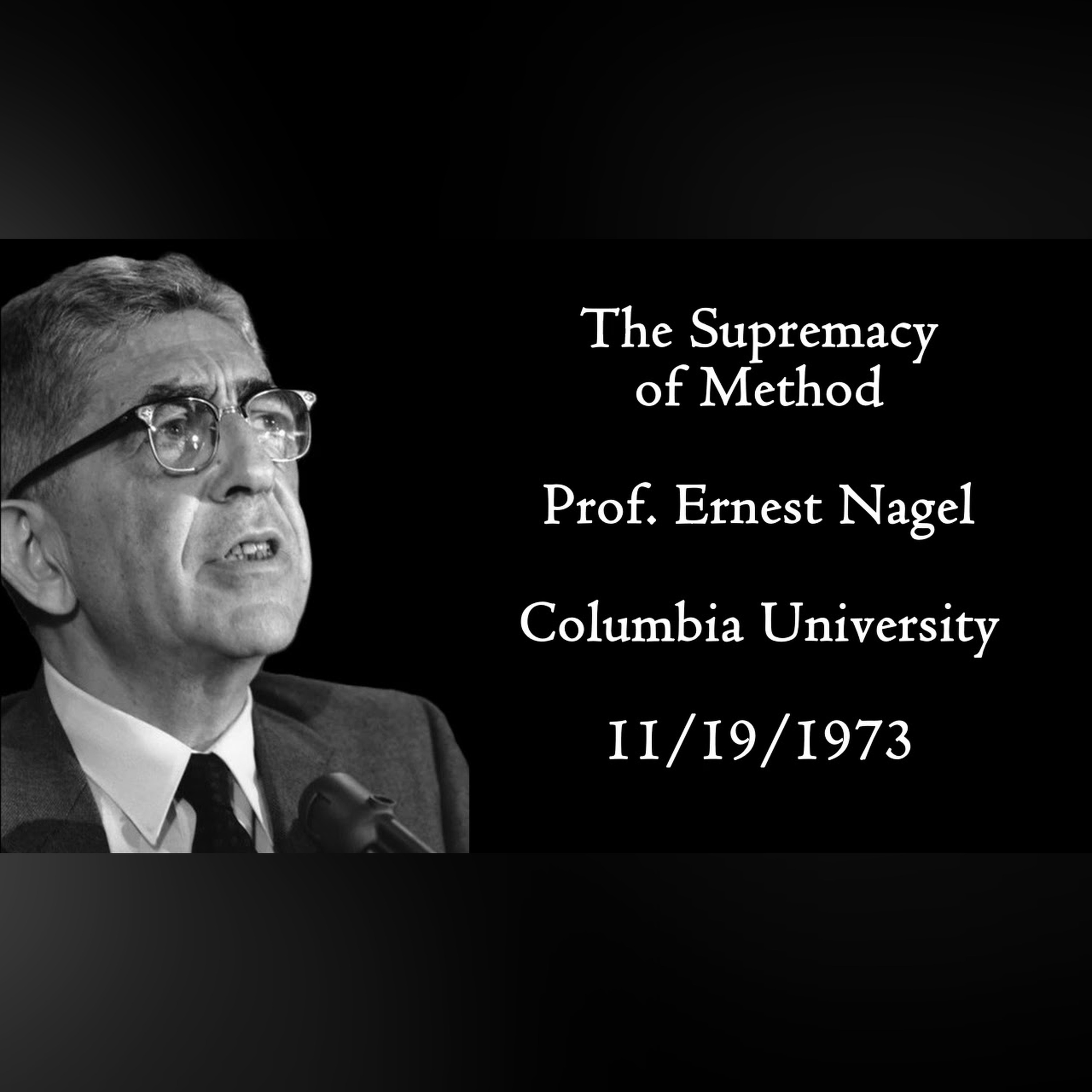 The Supremacy of Method - Ernest Nagel (1973) episode artwork