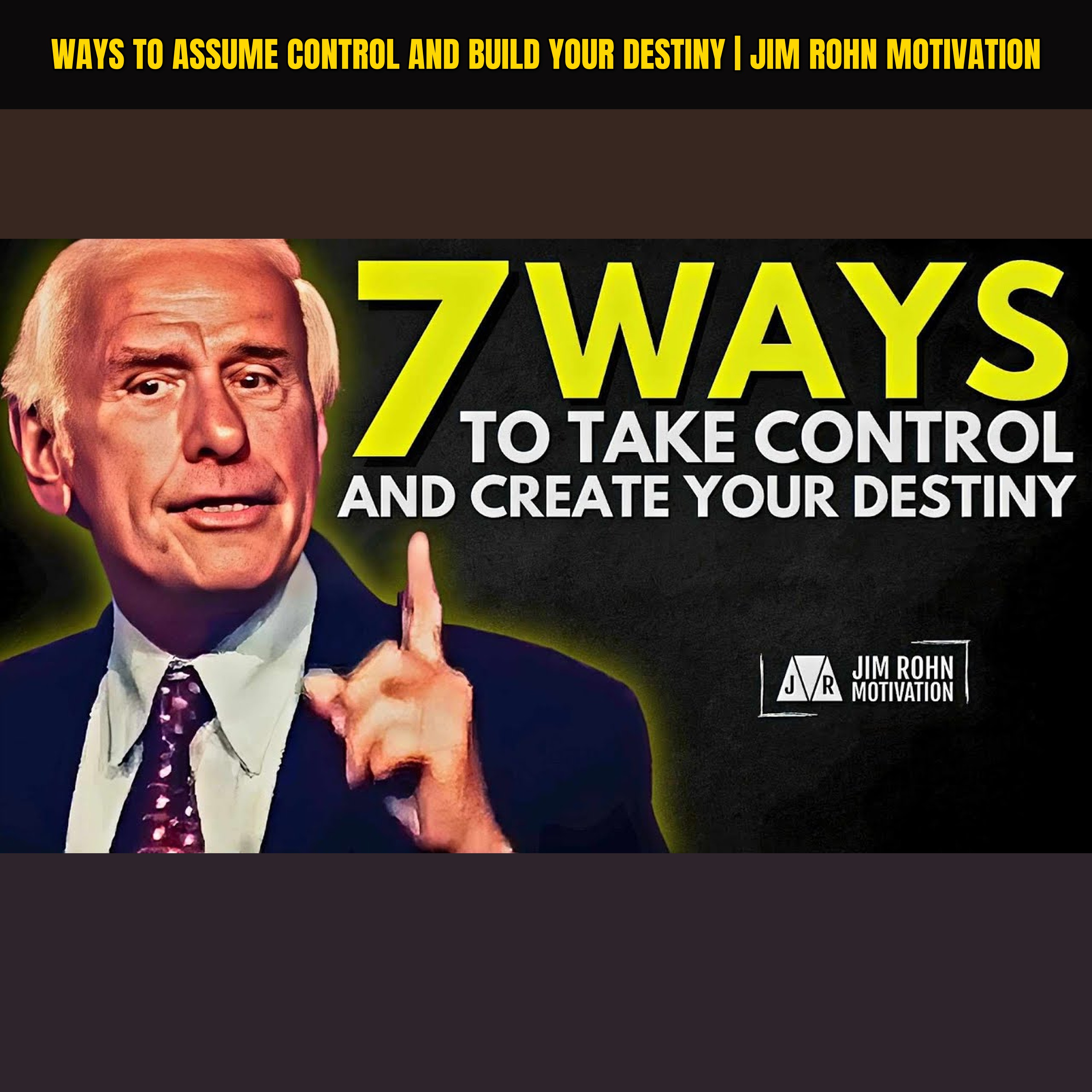 Ways to Assume Control and Build Your Destiny | Jim Rohn Motivation