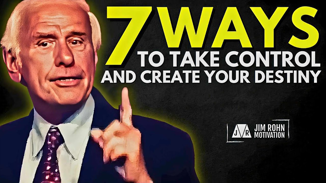 7 Ways to Take Control and Create Your Destiny | Jim Rohn Motivation