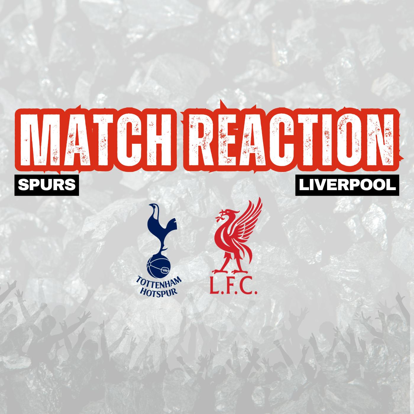 Spurs 1 Liverpool 2 | Instant Match Reaction Spurs 1 Liverpool 2 | Instant Match Reaction