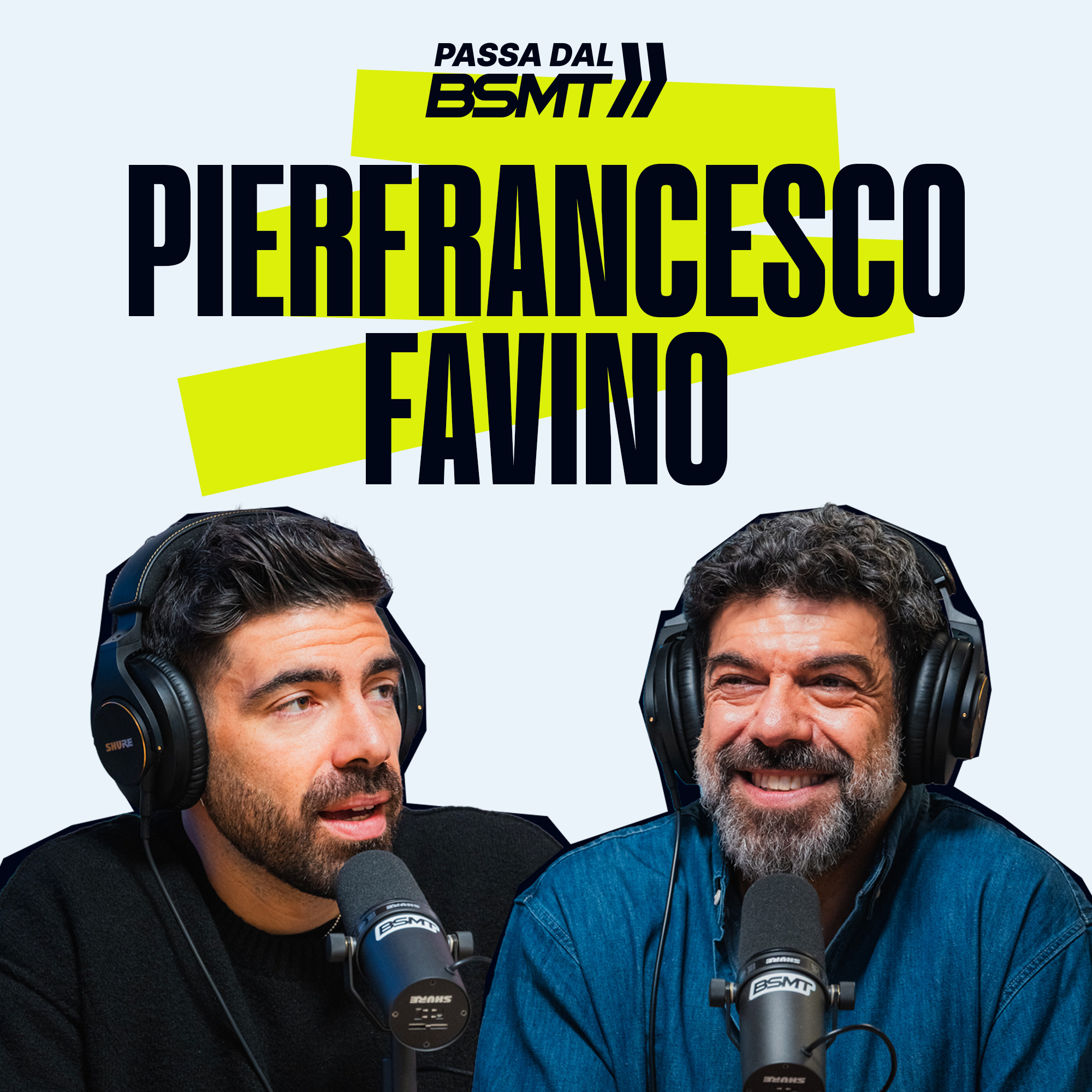 PIERFRANCESCO FAVINO | Vero come non l'hai mai visto! | Passa dal BSMT _ S05E14