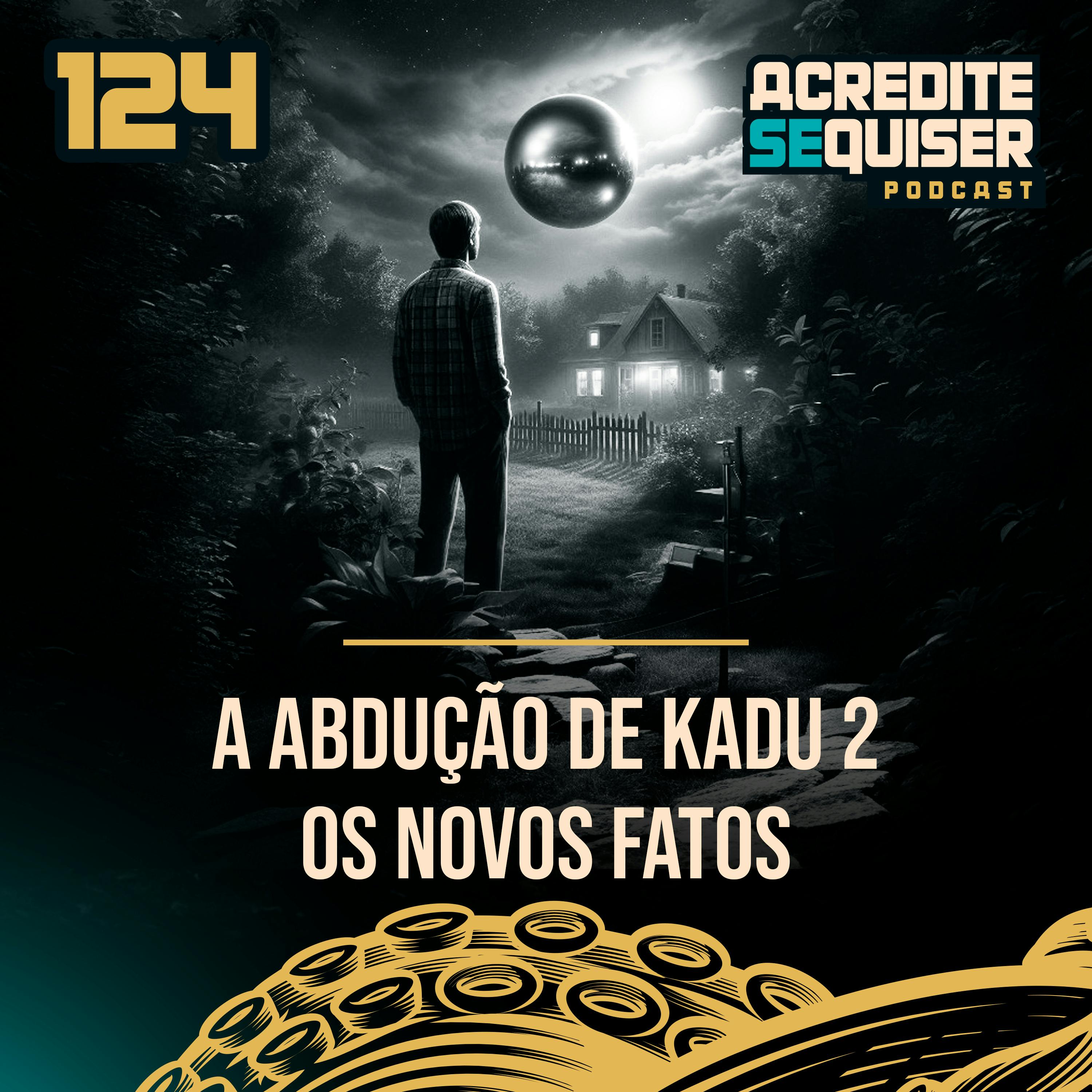 124 - A Abdução de Kadu 2 124 - A Abdução de Kadu 2