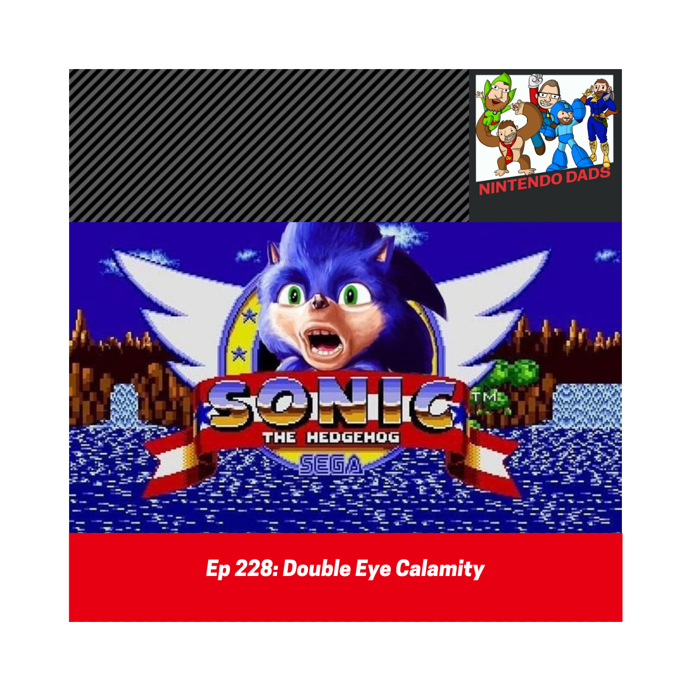Nintendo Dads Podcast #228: Double Eye Calamity