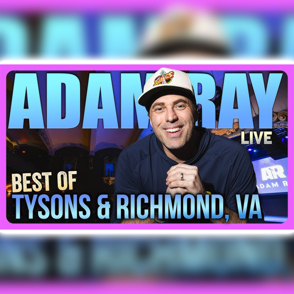 #845 Best of Tysons & Richmond | Adam Ray Comedy