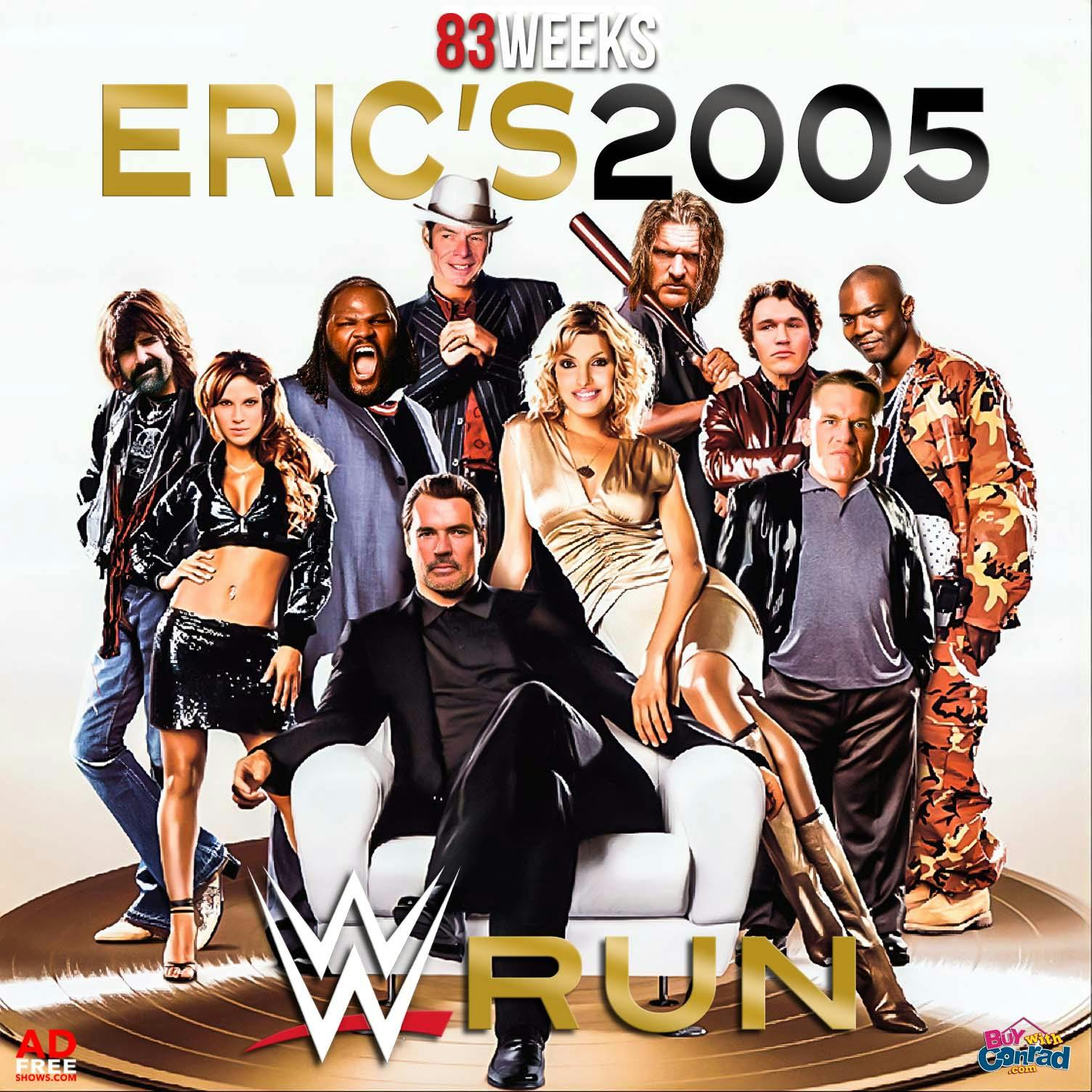83 Weeks 239: Eric's 2005 WWE Run