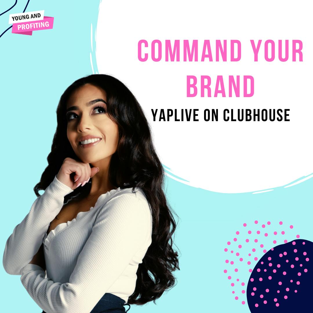 YAPLive: Command Your Brand Pilot Event on Clubhouse | Uncut Version by Hala Taha | YAP Media Network