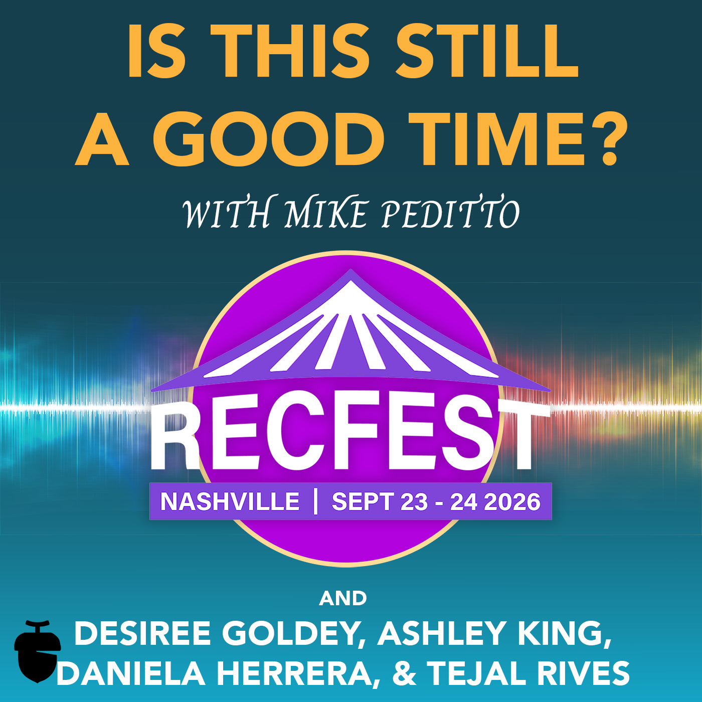 #8 - Desiree Goldey, Ashley King, Daniela Herrera, and Tejal Rives: LIVE from RecFest 2025 Day 1