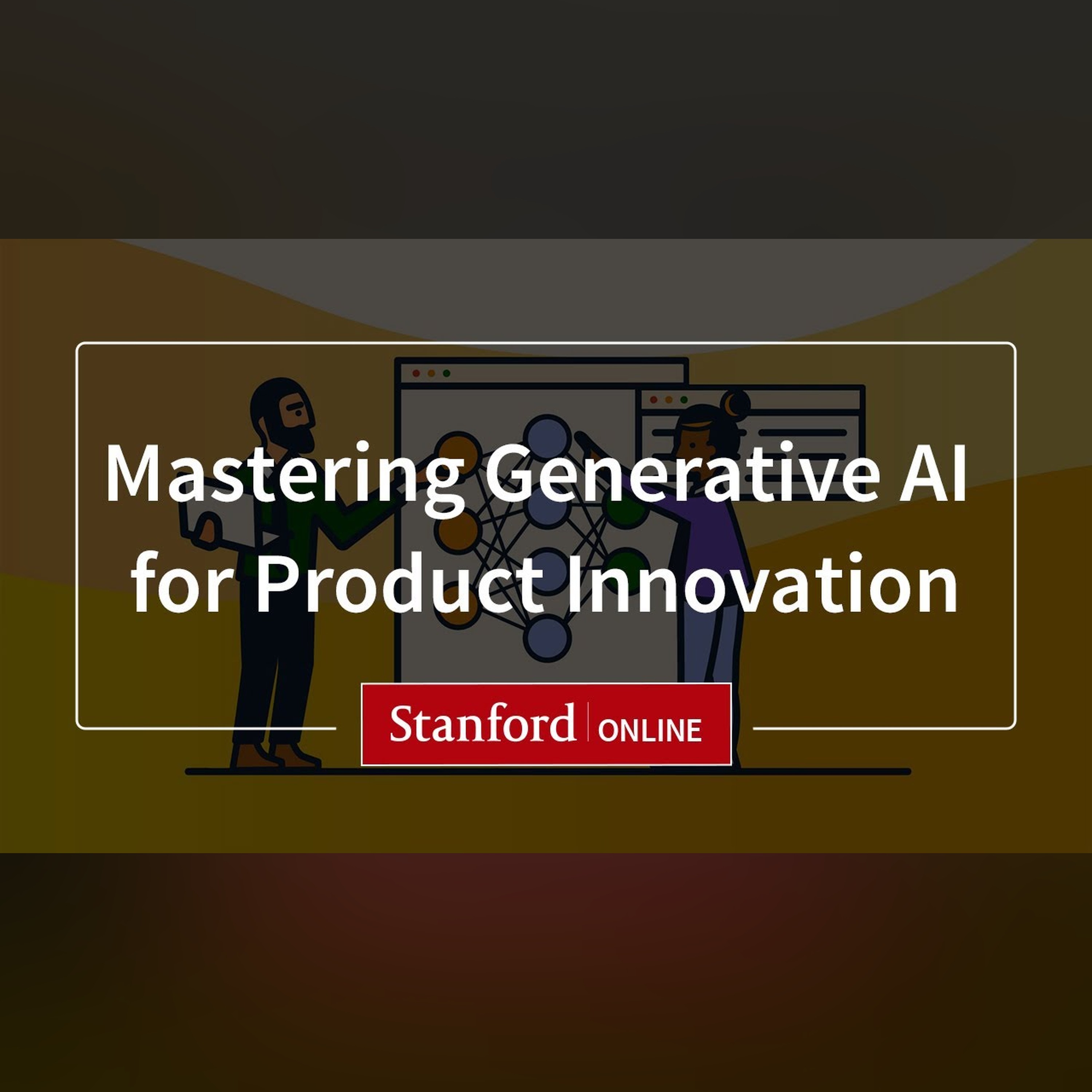 Course Overview: Mastering Generative AI for Product Innovation