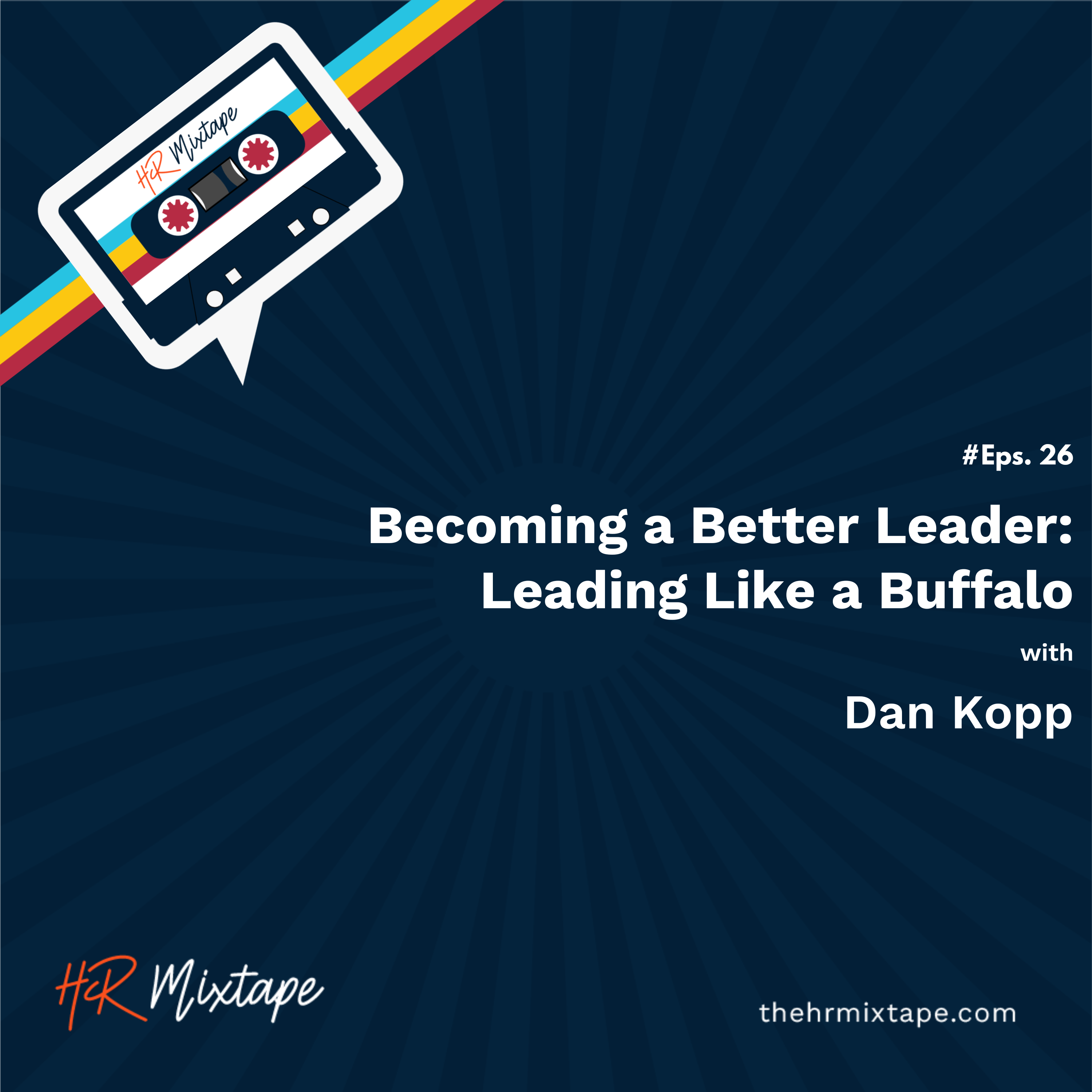 Becoming a Better Leader: Leading Like a Buffalo with Dan Kopp episode artwork