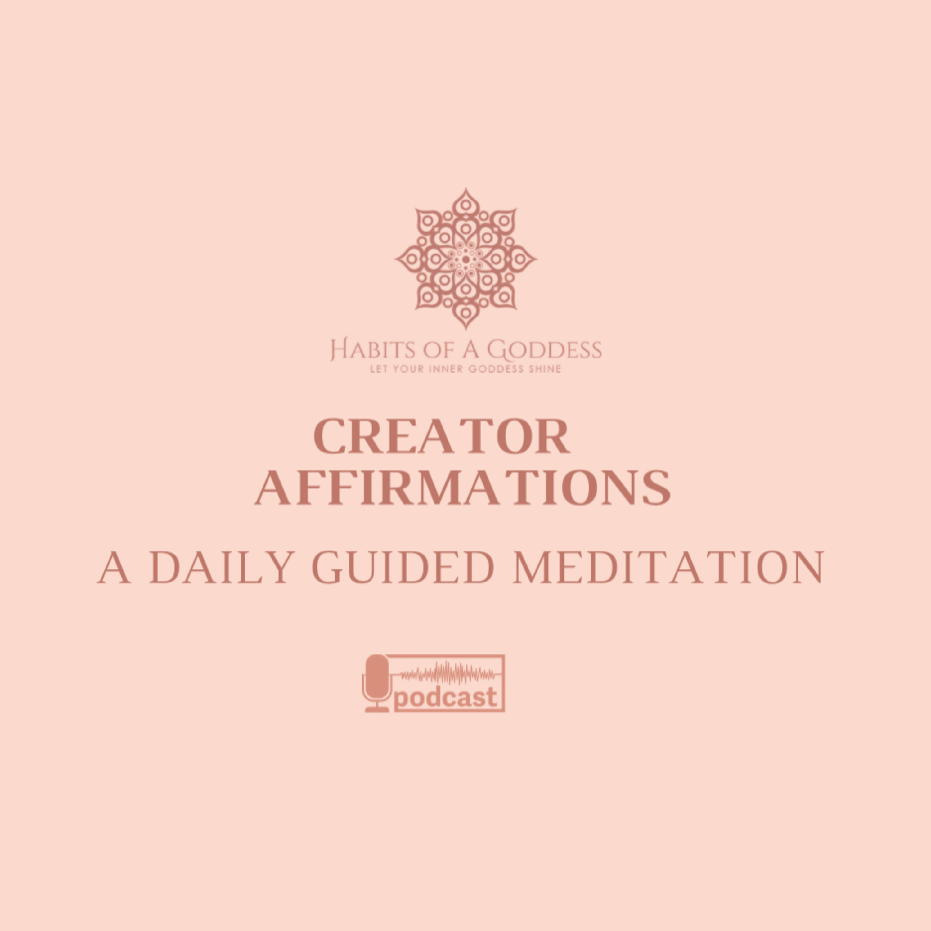 CREATOR AFFIRMATIONS | HABITS OF A GODDESS