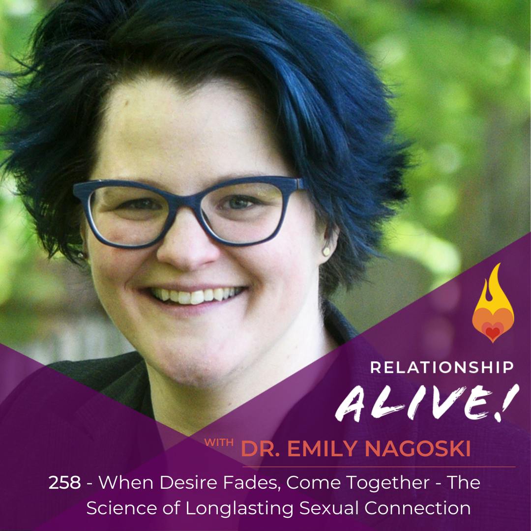 258: When Desire Fades, Come Together - Emily Nagoski & the Science of Longlasting Sexual Connection 258: When Desire Fades, Come Together - Emily Nagoski & the Science of Longlasting Sexual Connection