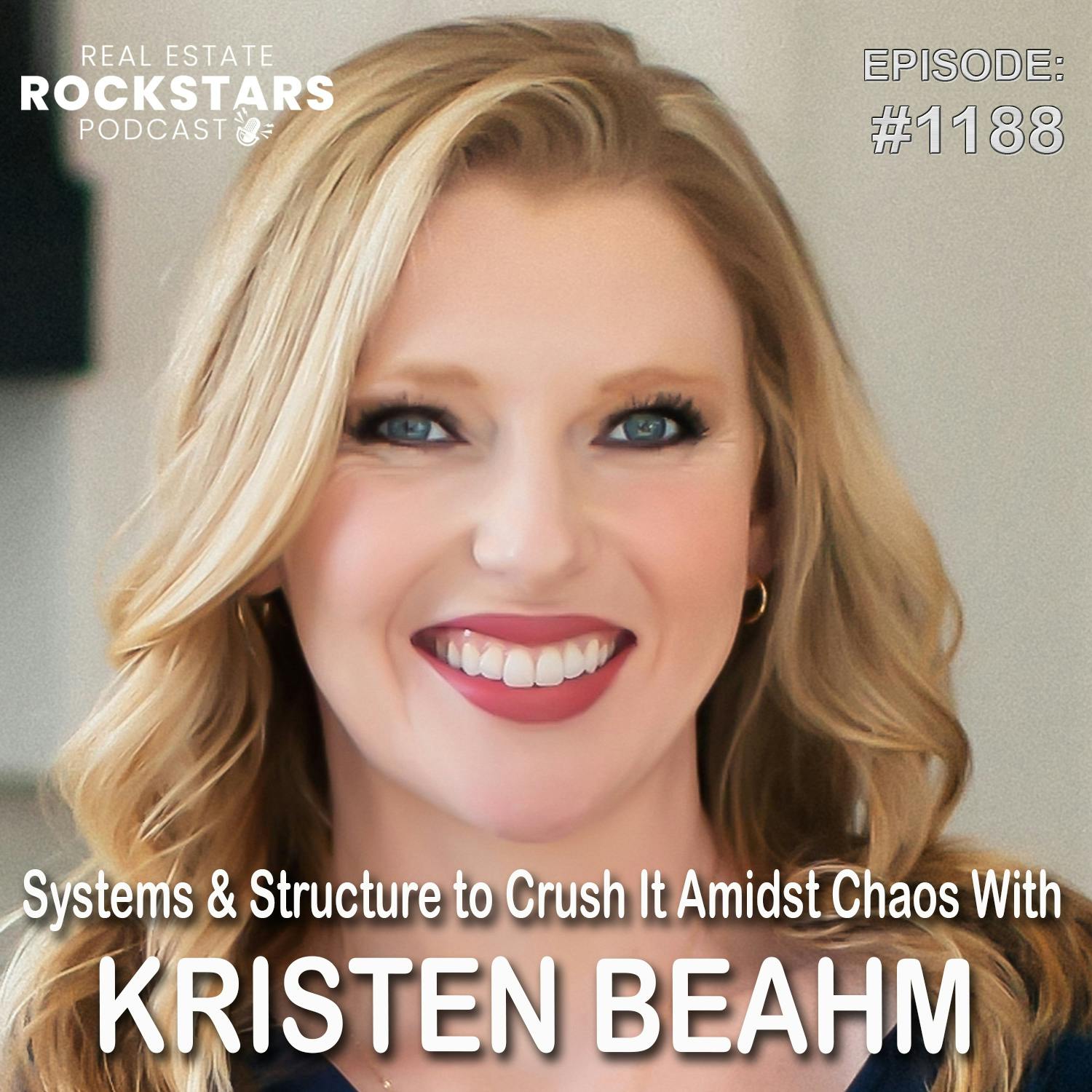 1188: Systems & Structure to Crush It Amidst Chaos With Kristen Beahm