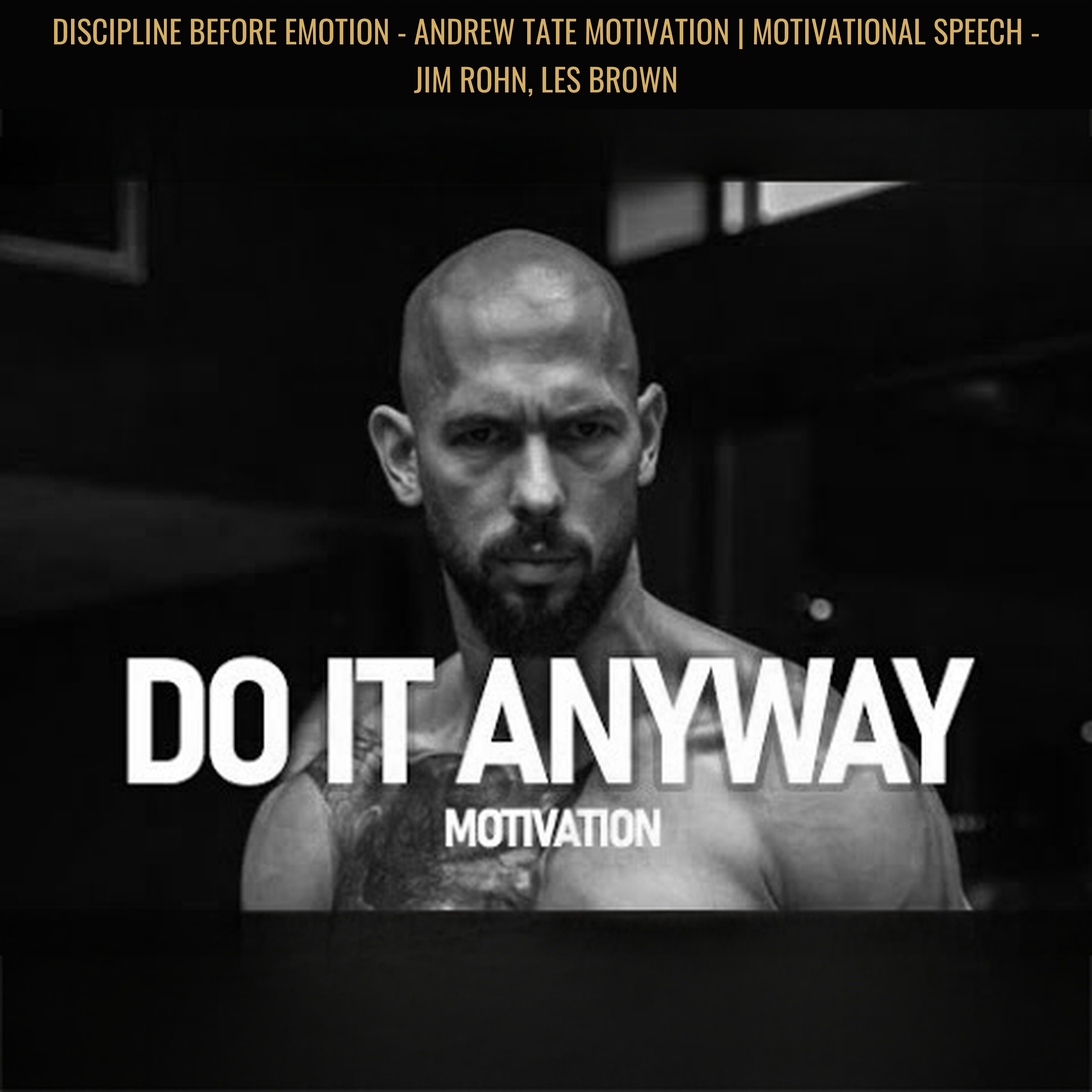 DISCIPLINE BEFORE EMOTION - Andrew Tate Motivation | Motivational Speech - Jim Rohn, Les Brown